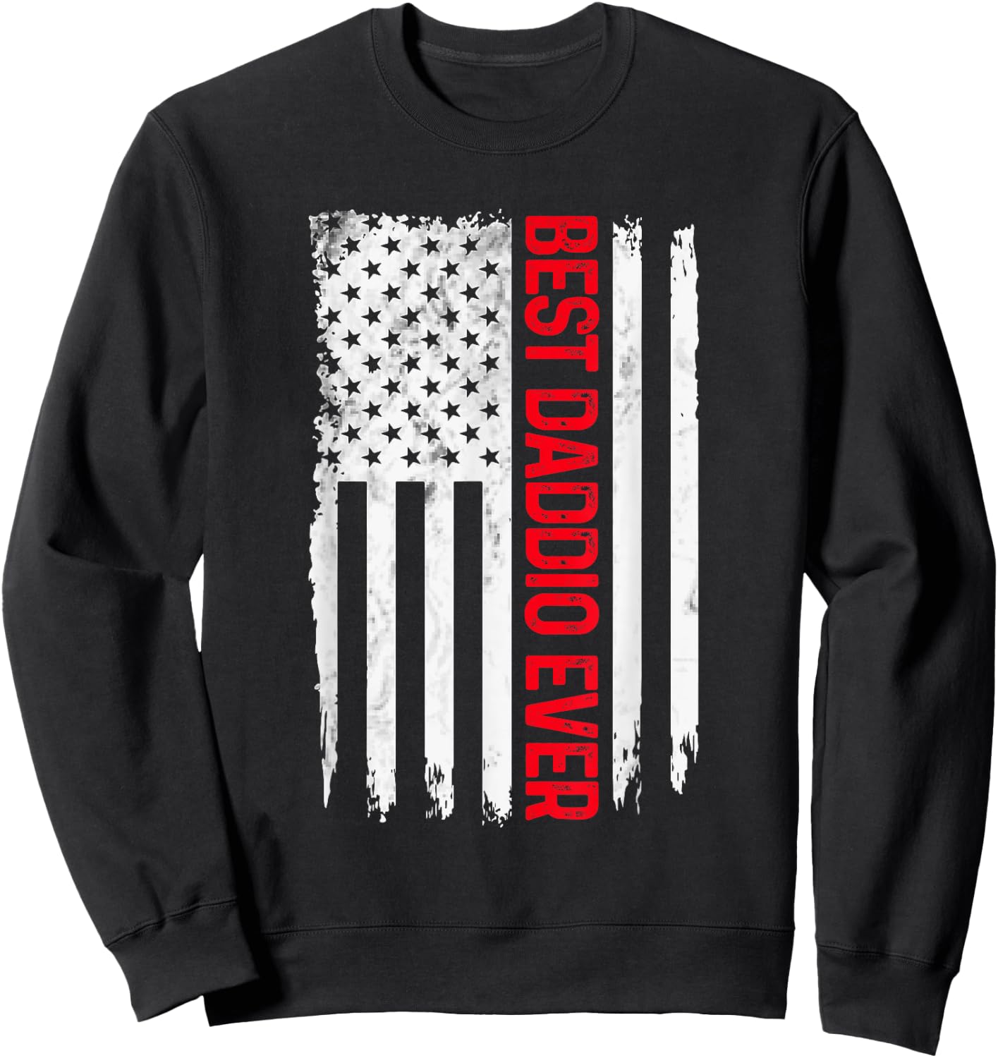 Best Daddio Ever American flag Funny Papa Grandpa Sweatshirt - Sweatshirt | Black
