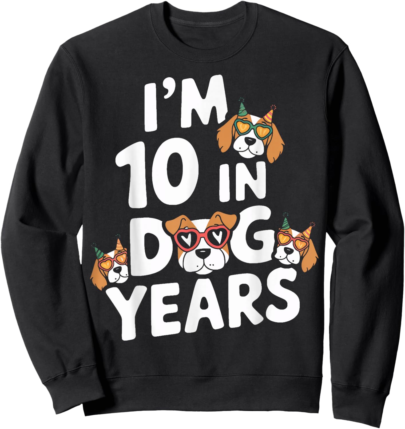I Am 10 In Dog Years Turning 70 Year Old 70th Birthday Party Sweatshirt - Sweatshirt | Black