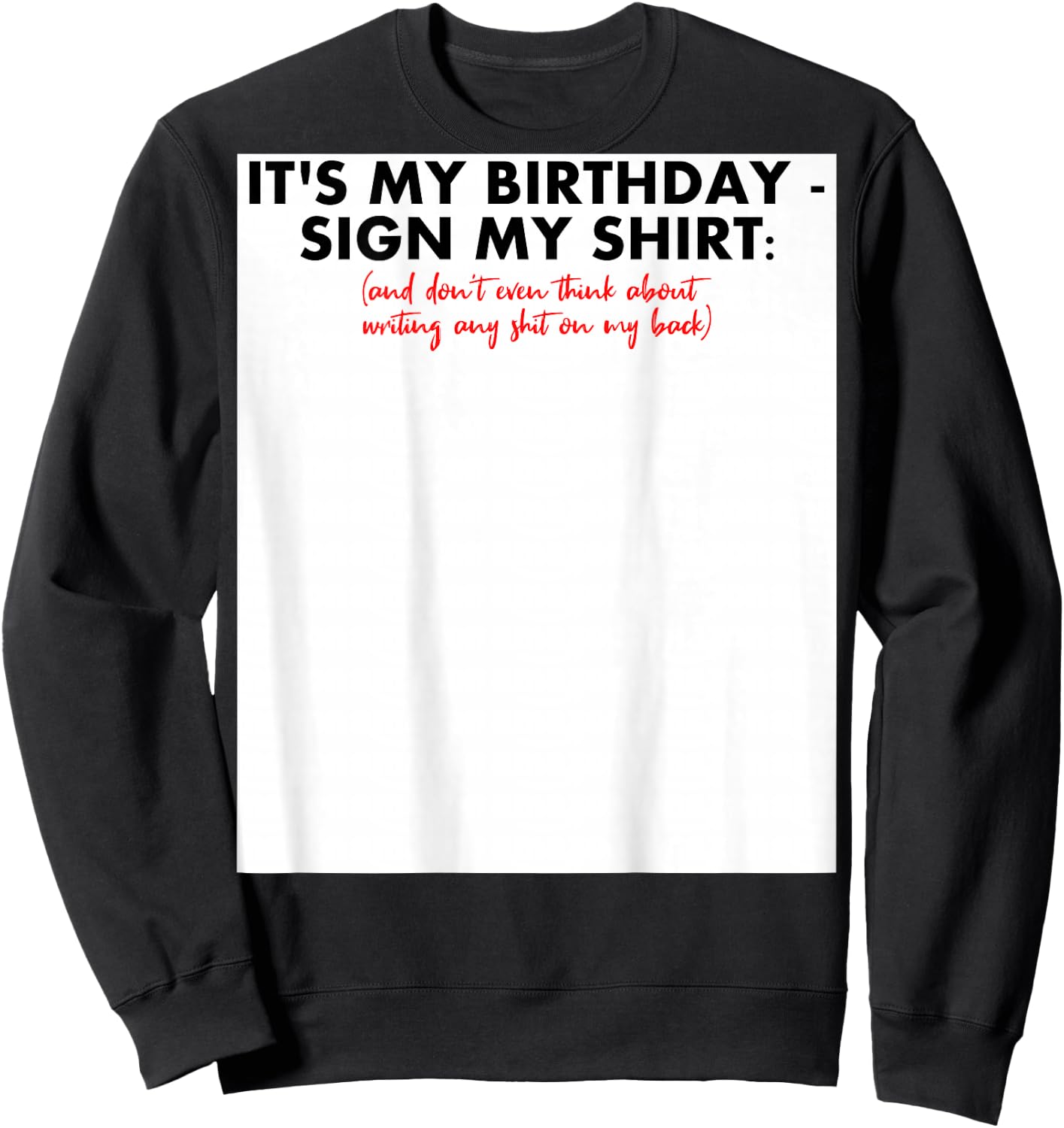 Sign my Birthday Shirt Lustiges Geburtstag zum Unterschreiben Geschenk Sweatshirt - Sweatshirt | Black