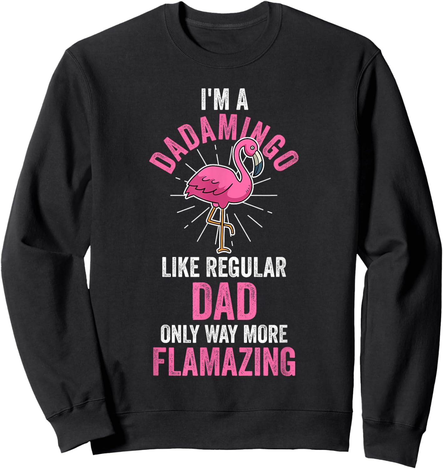 I'm a dad mingo like regular dad Flamingo Sweatshirt - Sweatshirt | Black