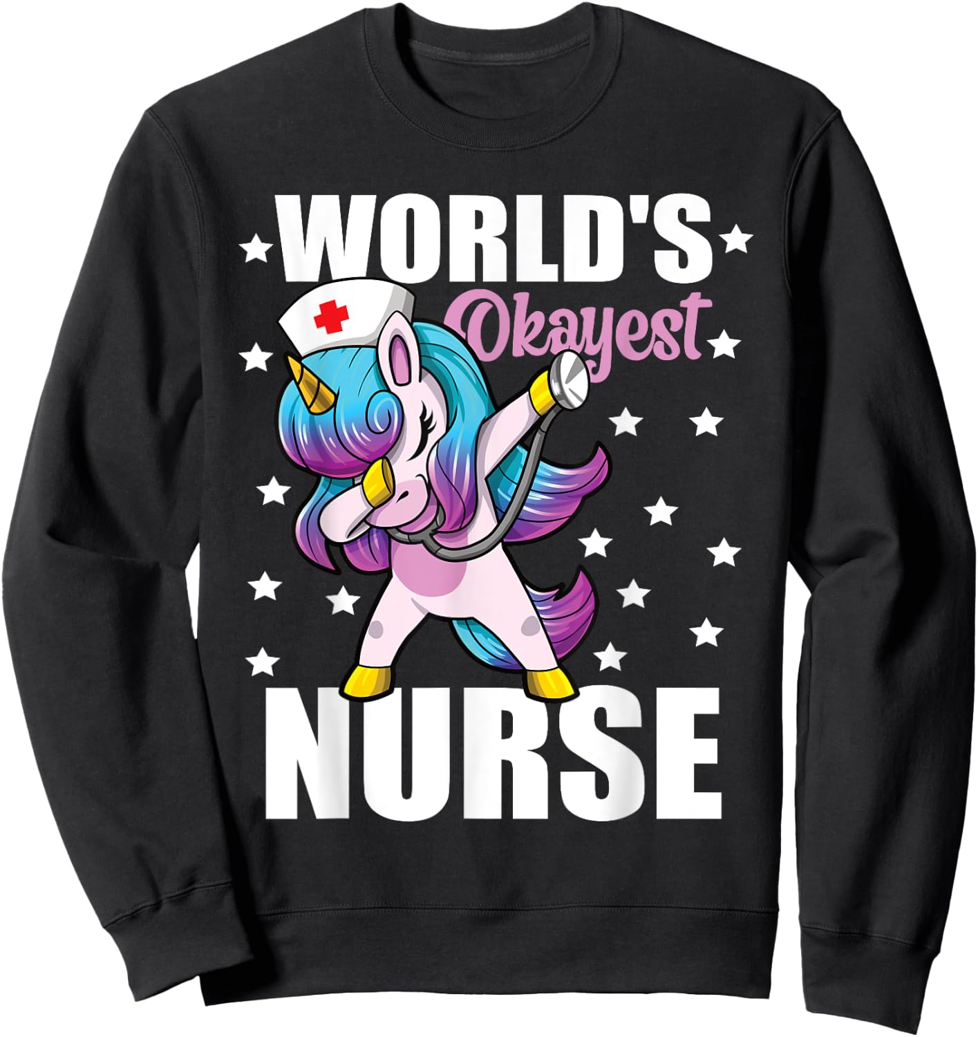 World's Okayest Nurse Unicorn Funny Nurse Sweatshirt - Sweatshirt | Black