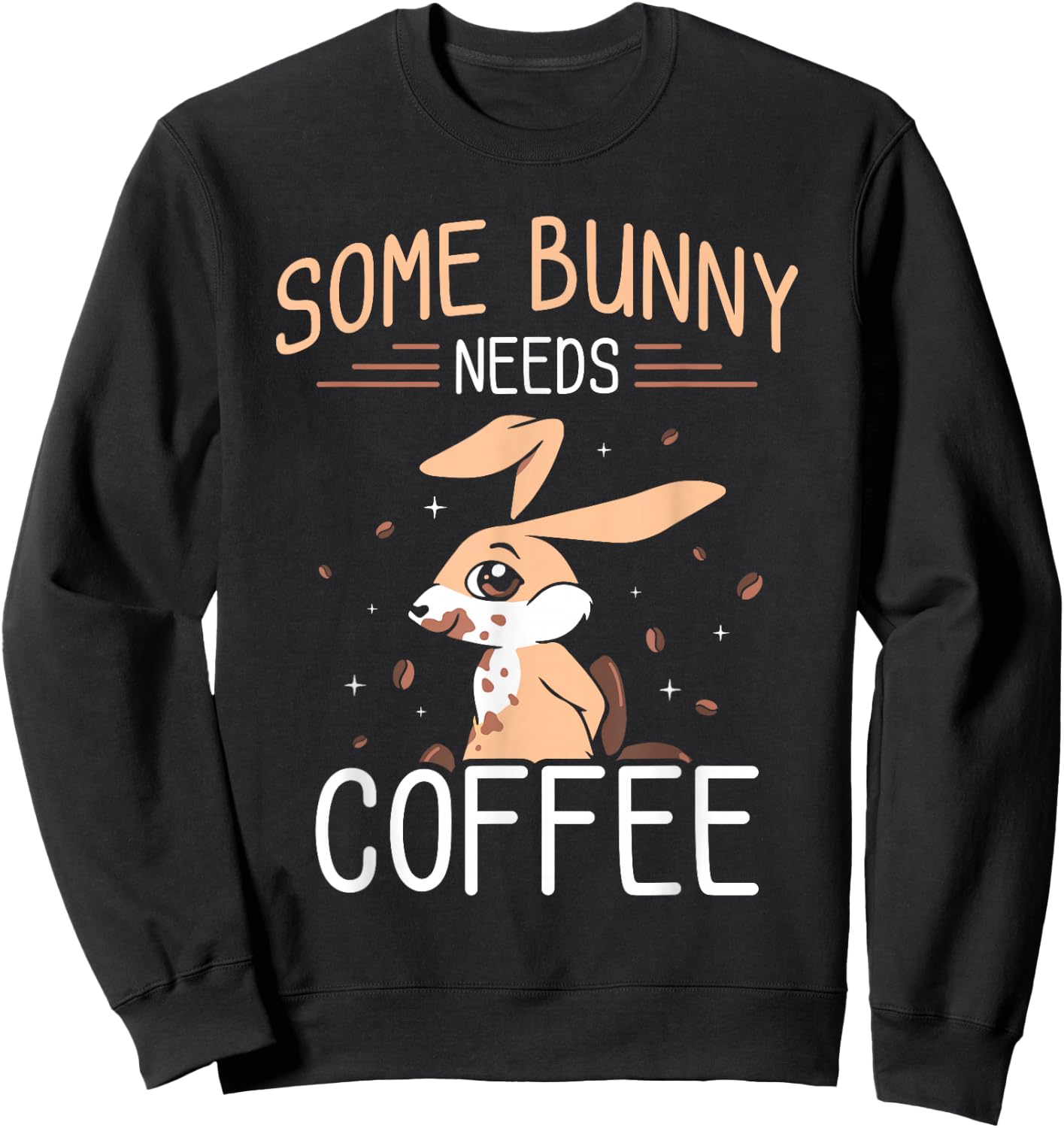 Some Bunny Needs Coffee Egg Sayings Happy Easter Sweatshirt - Sweatshirt | Black