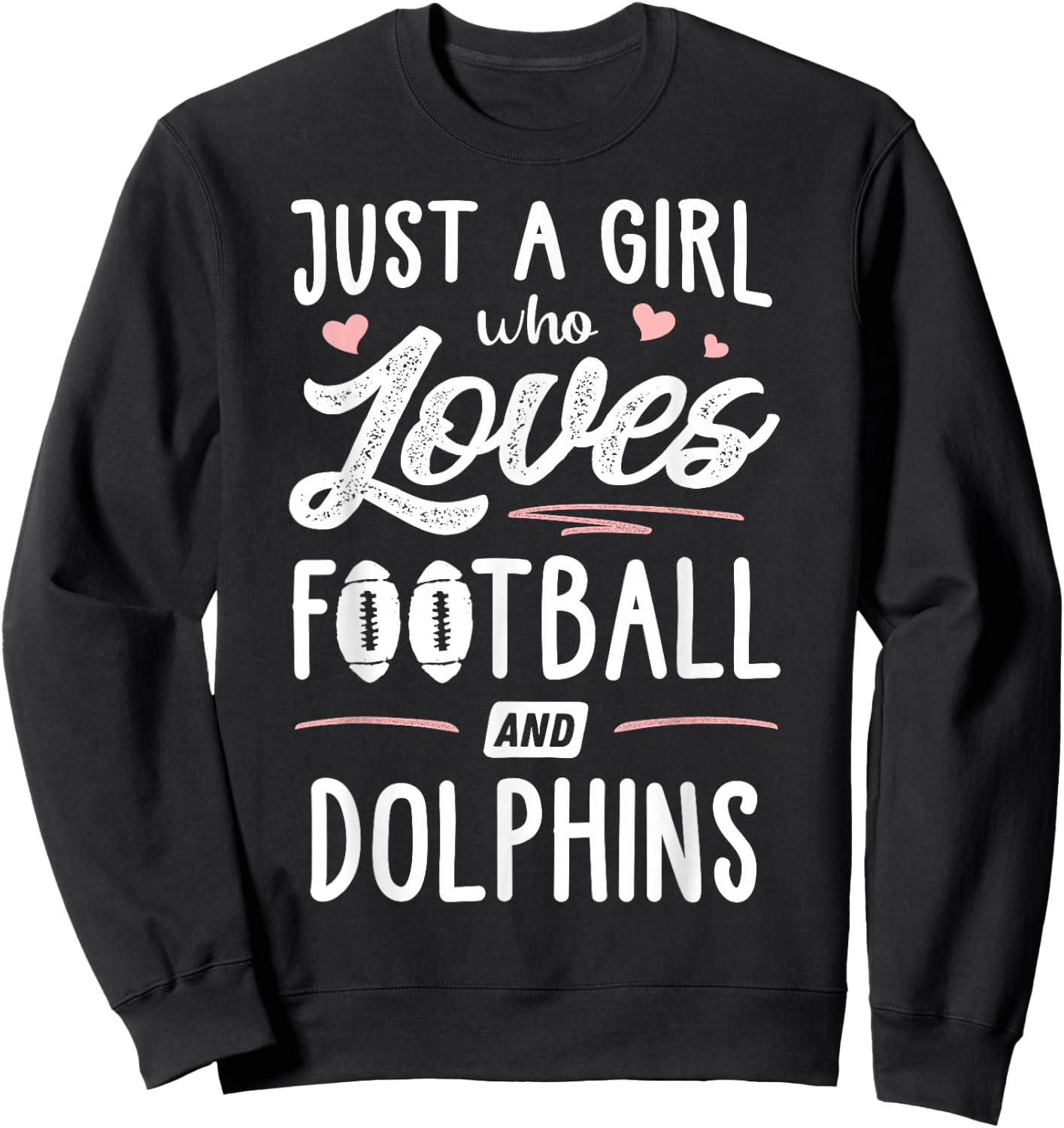 Just A Girl Who Loves Football And Dolphins Gift Women Sweatshirt - Sweatshirt | Black