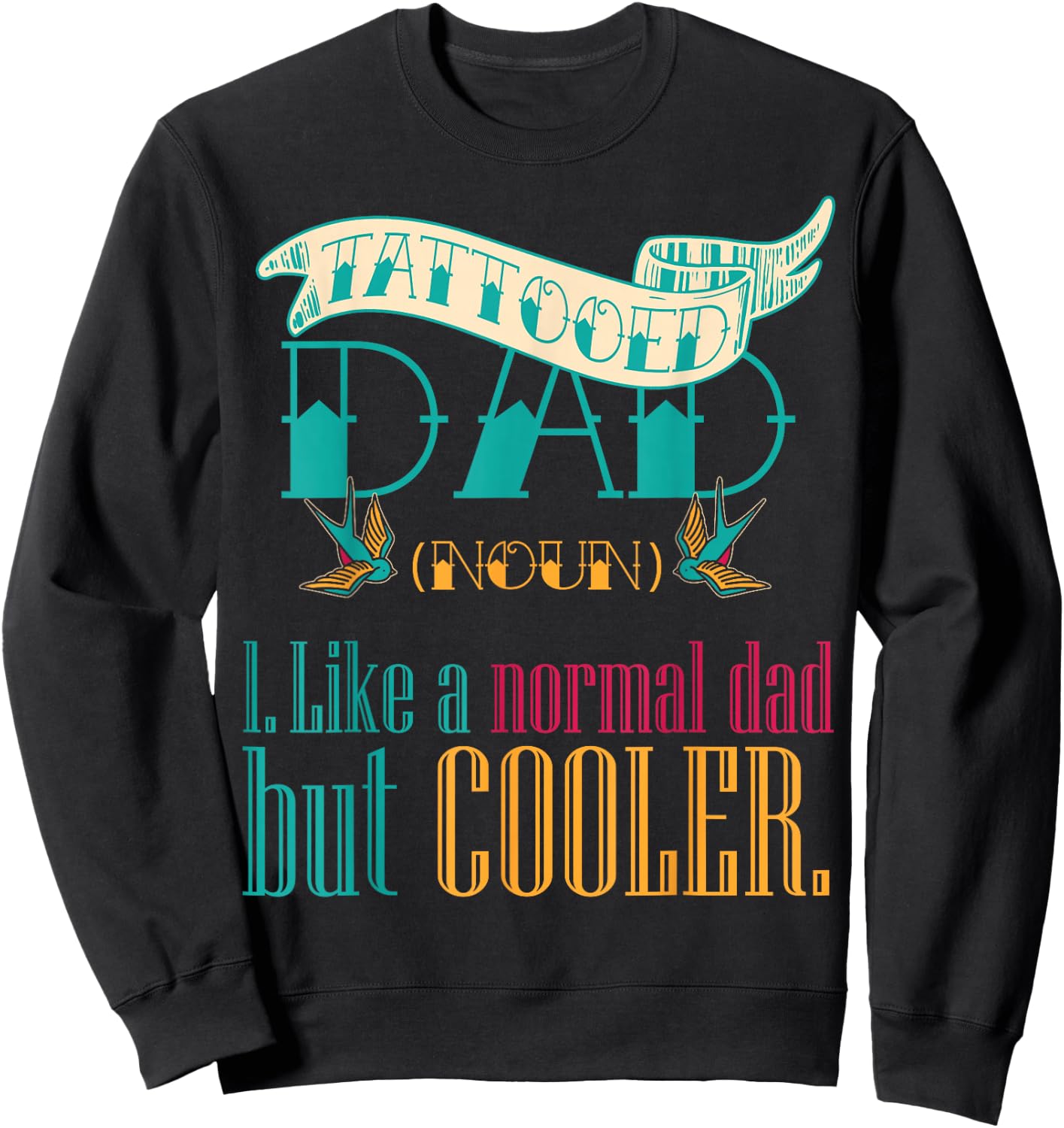 Tattooed Dad Definition Father's Day Tattoo Lover Inked Dad Sweatshirt - Sweatshirt | Black