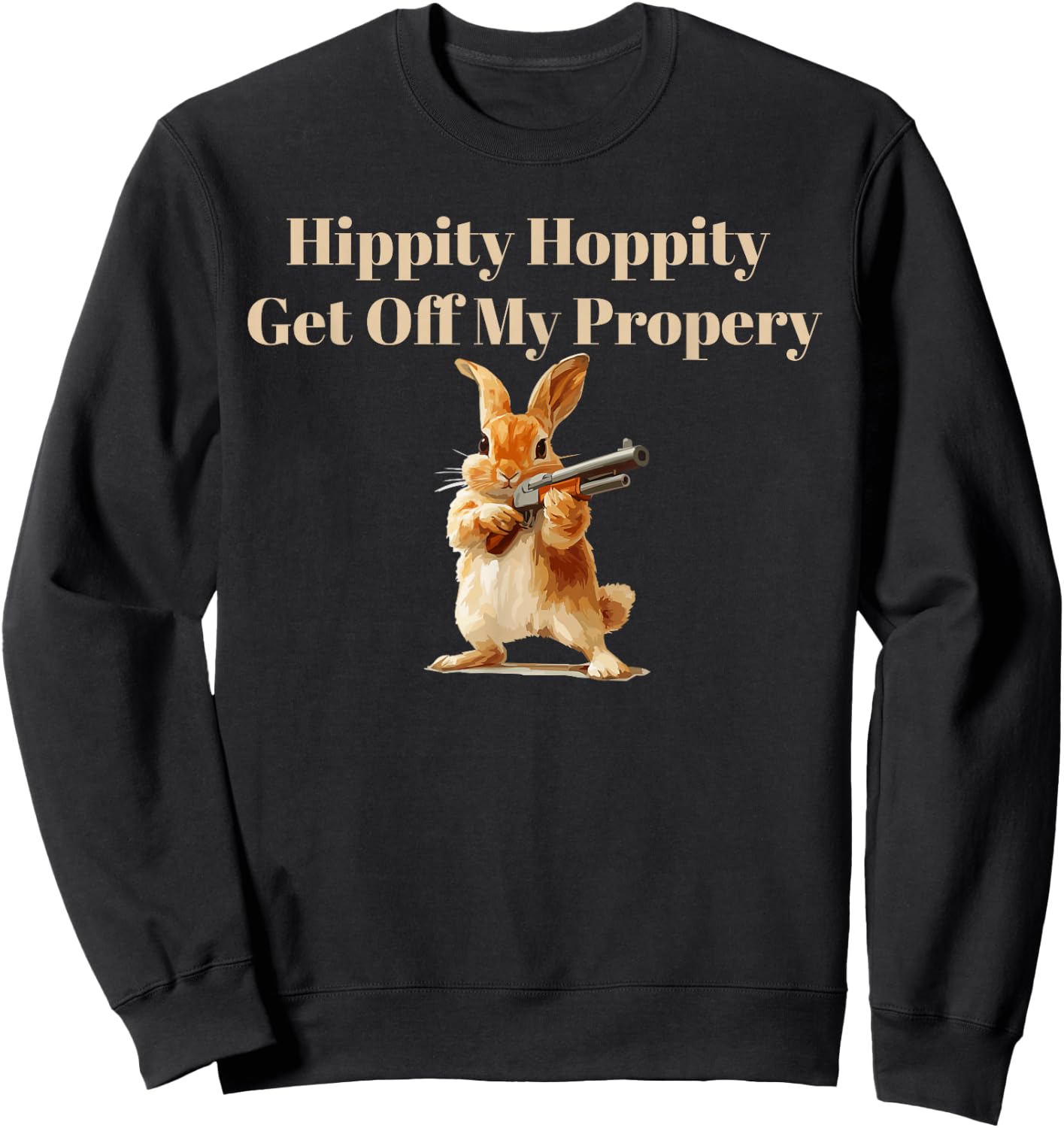 Hippity Hoppity Get Off My Property Sweatshirt - Sweatshirt | Black