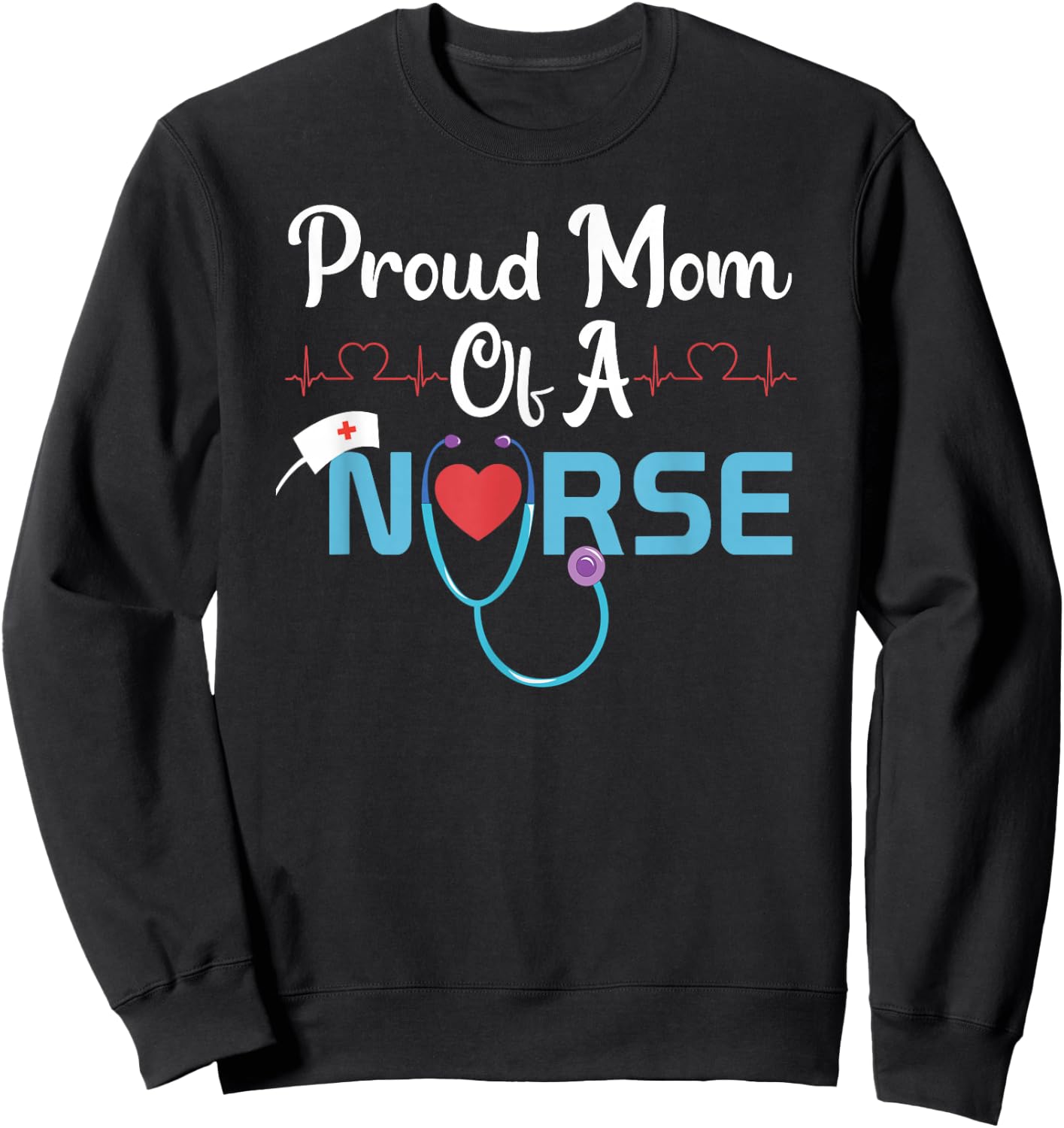 Funny Nurse Day Healthcaren Nicu Proud Mom Of A Nurse Sweatshirt - Sweatshirt | Black