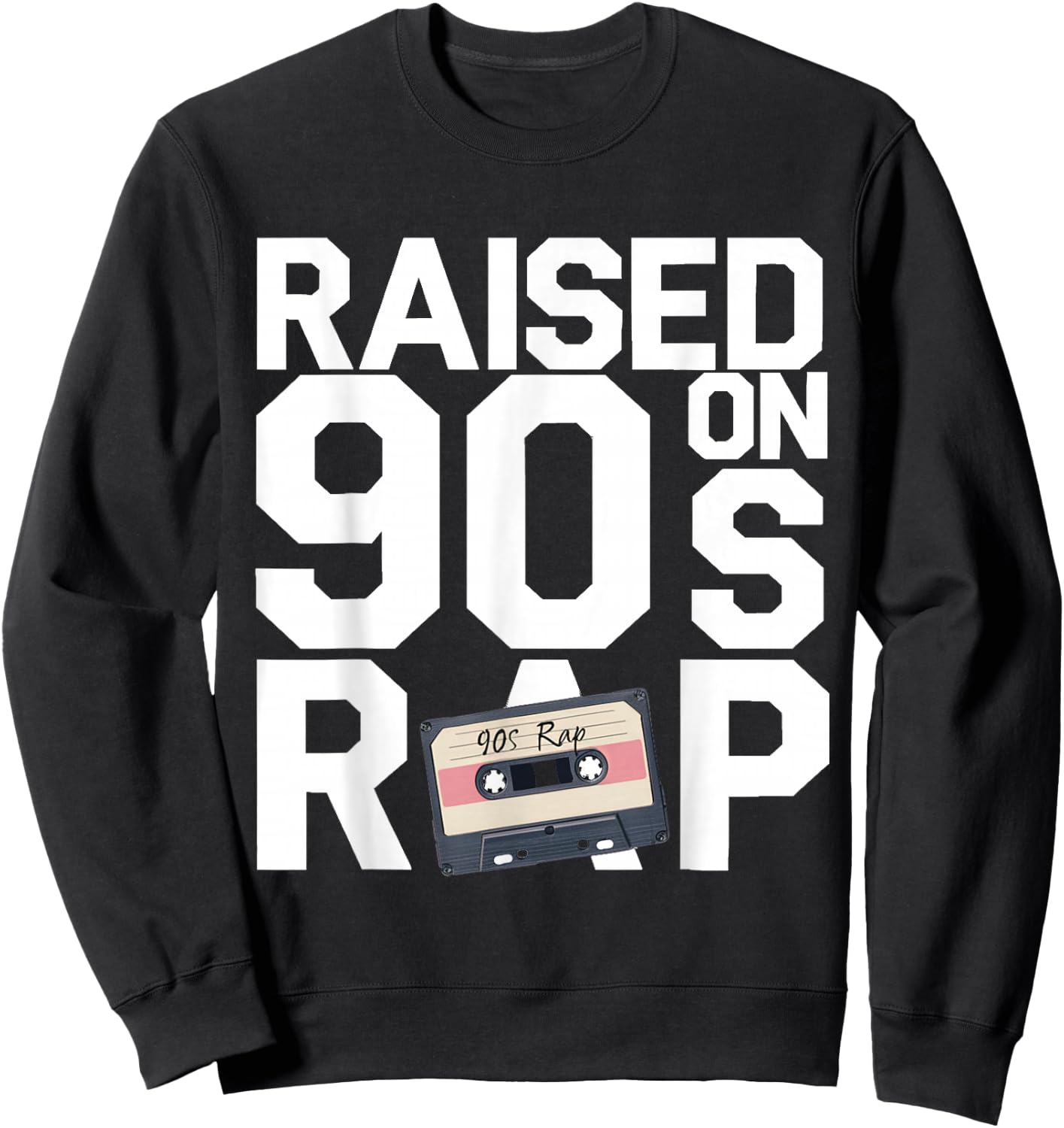 RAISED ON 90S RAP - Old School Hip Hop Music Fan Sweatshirt - Sweatshirt | Black
