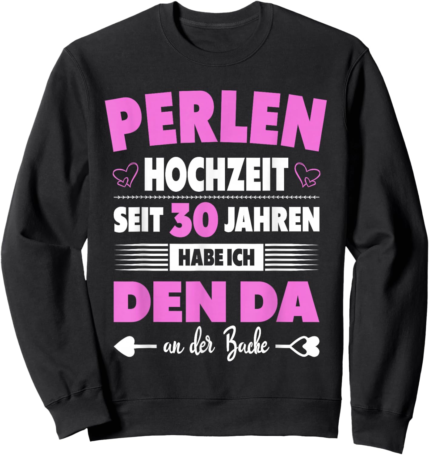 30ter Hochzeitstag Ehefrau 30 Jahre Ehe Perlenhochzeit Sweatshirt - Sweatshirt | Black