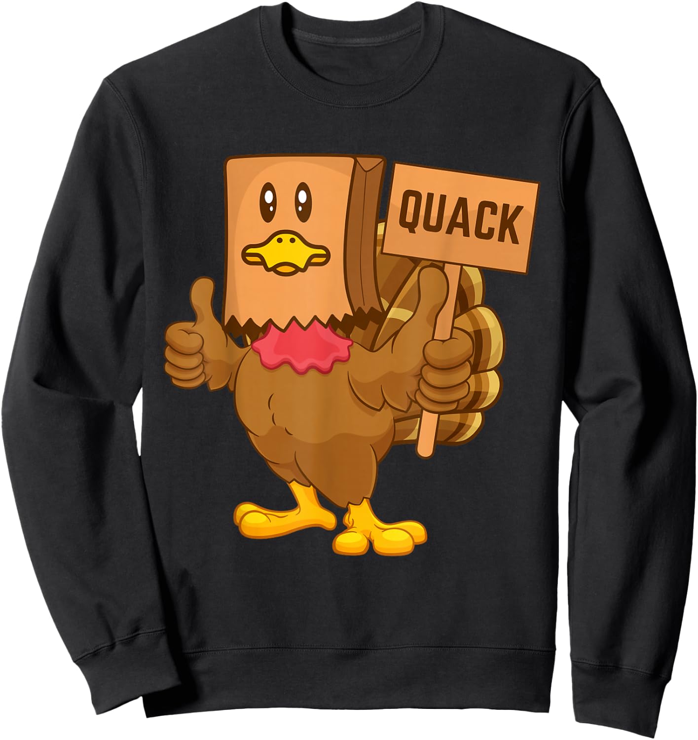 Thanksgiving Duck Funny Fake Duck Quack Thanksgiving Turkey Sweatshirt - Sweatshirt | Black