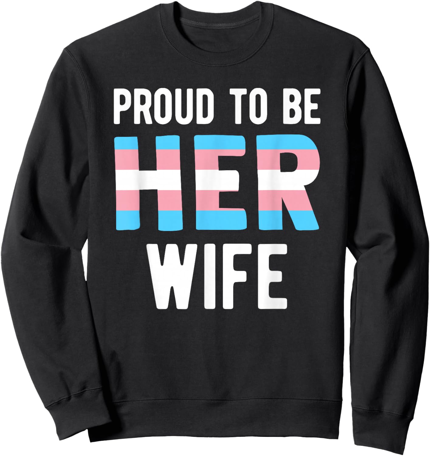 Proud Trans Wife Shirt Transgender Trans Woman Spouse Sweatshirt - Sweatshirt | Black