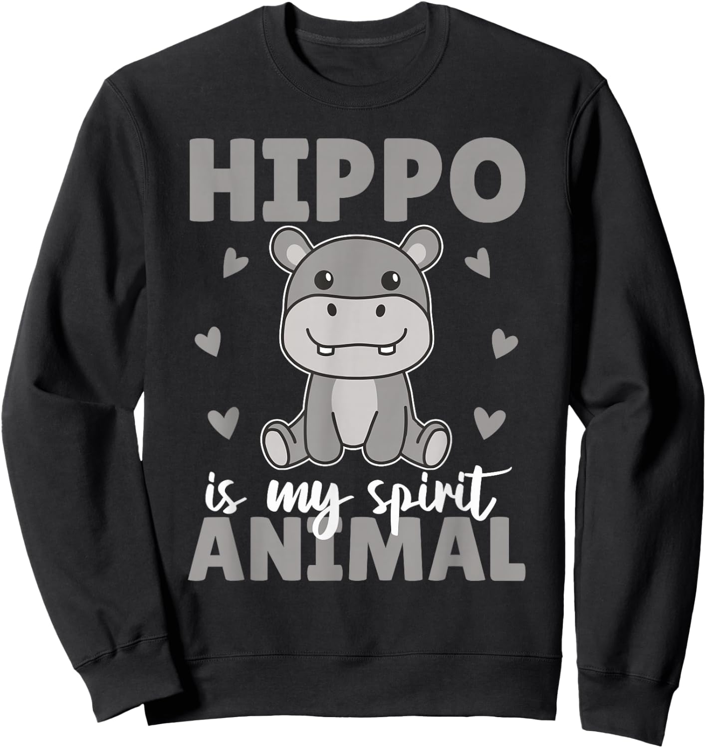 Hippo Is My Spirit Animal - Süßer Hippo Sweatshirt - Sweatshirt | Black