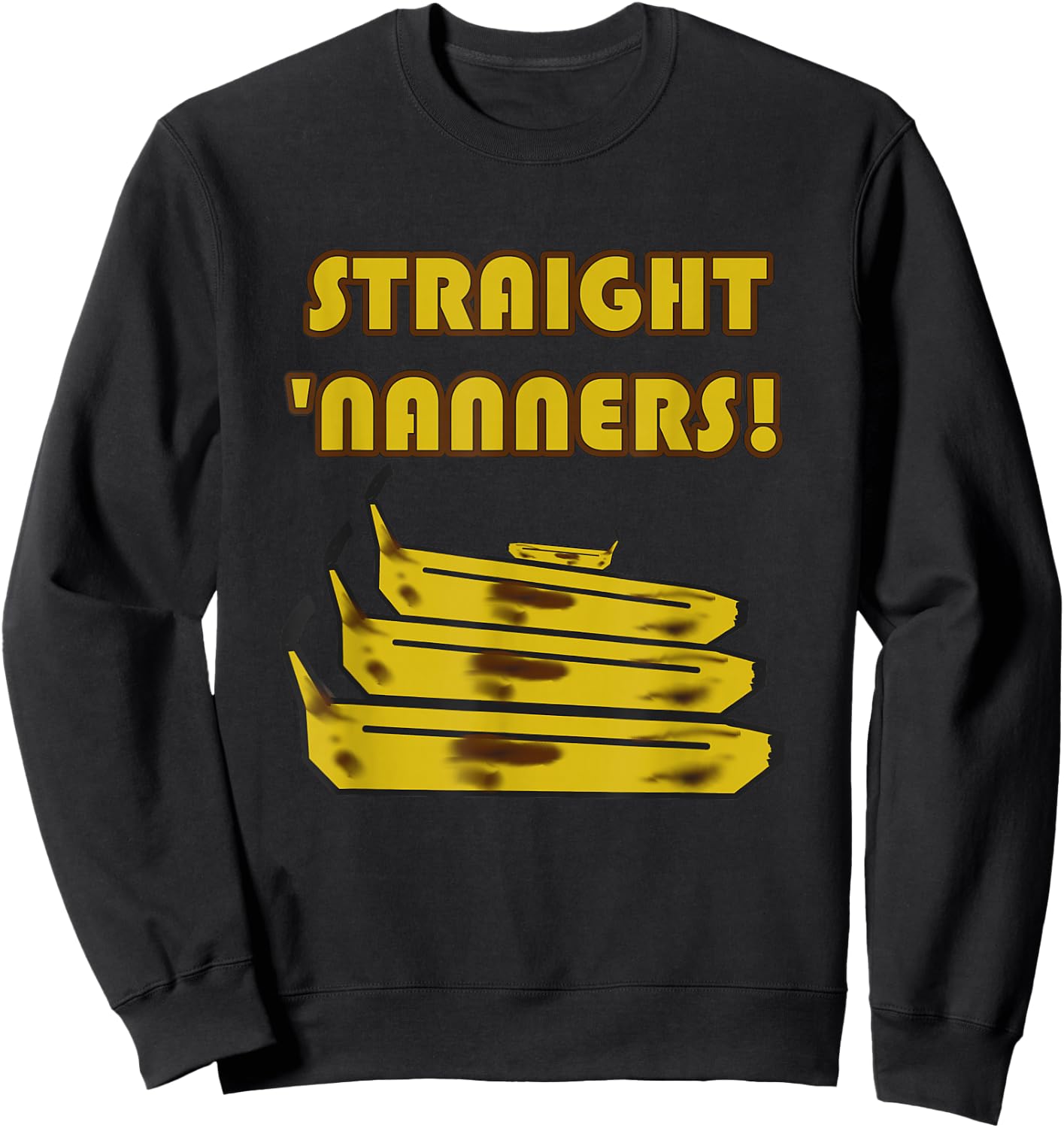 Straight 'Nanners! Funny Banana Lover Saying Novelty Retro Sweatshirt - Sweatshirt | Black