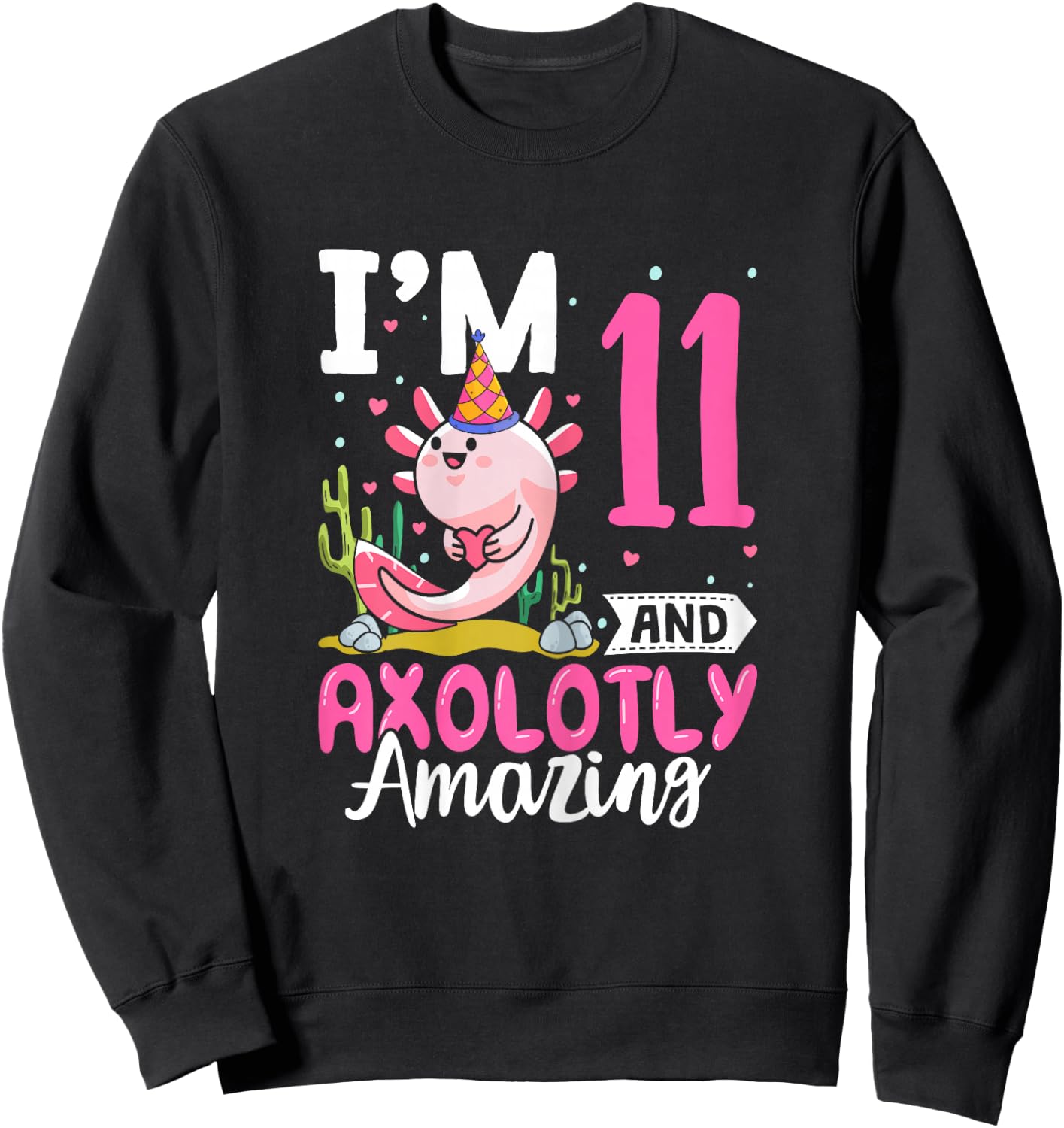 11th Birthday Shirt For Girls Axolotl 11 Year Old Birthday Sweatshirt - Sweatshirt | Black