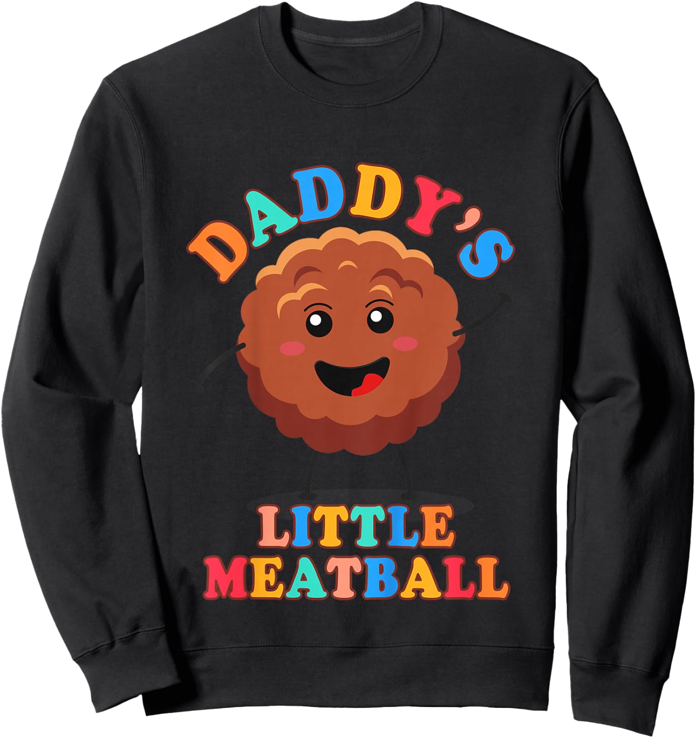 Kids Meatball Italian Baby Food Lover Daddy’s Little Meatball Sweatshirt - Sweatshirt | Black