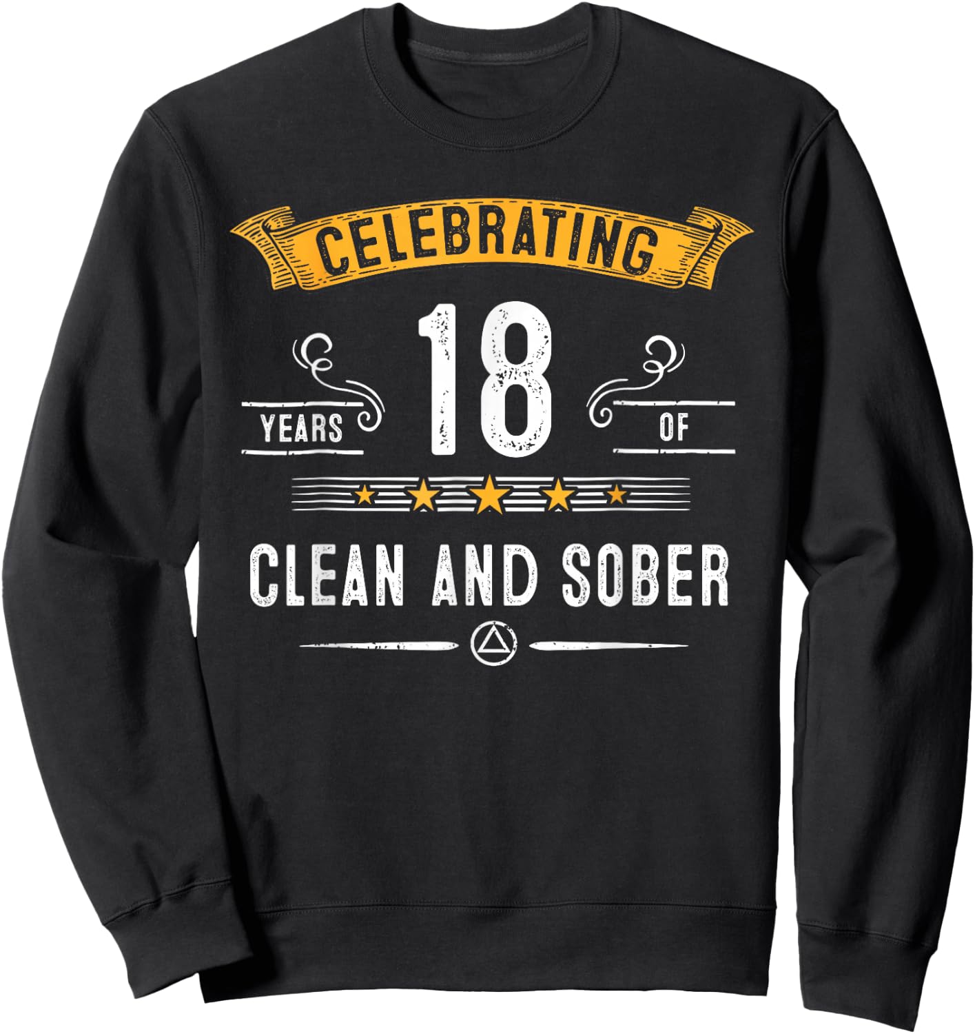 Clean and Sober 18 Years Sobriety Anniversary AA NA Recovery Sweatshirt - Sweatshirt | Black