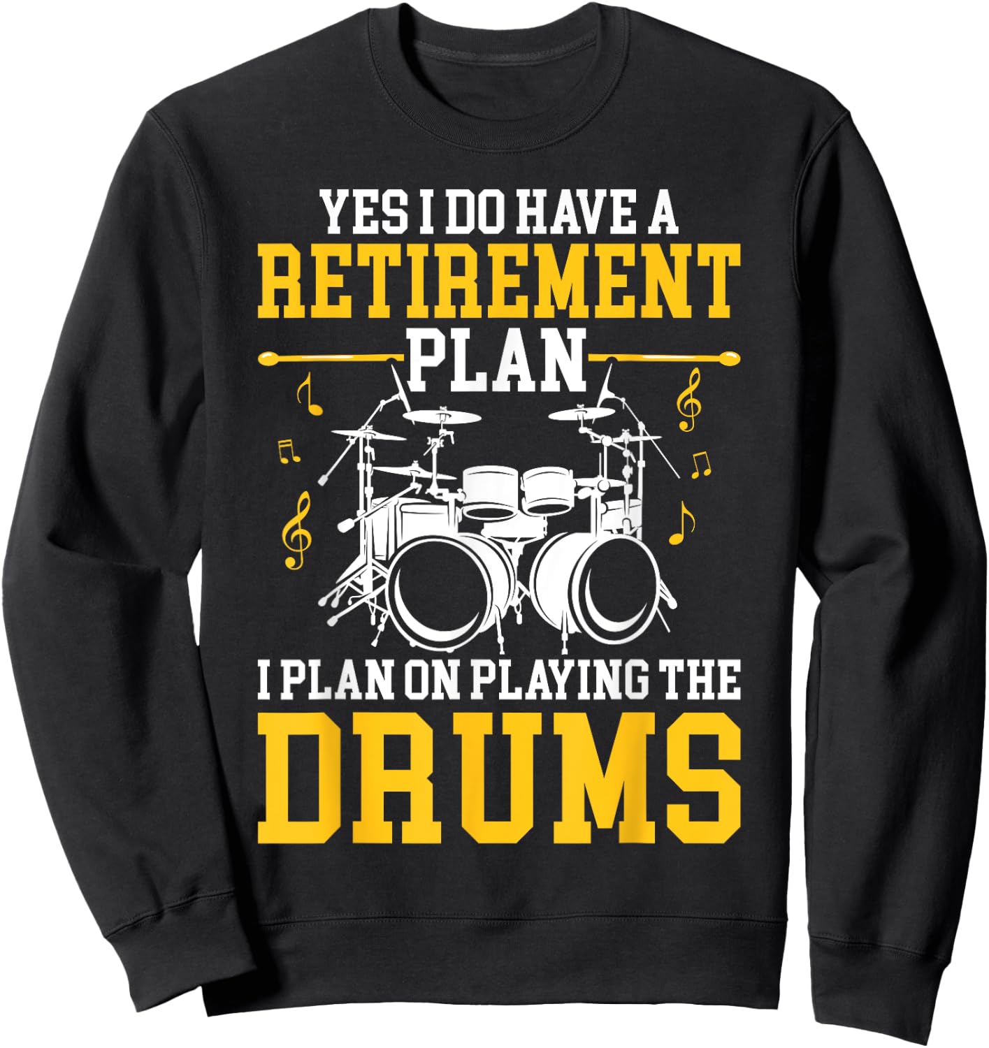 Drummer Retirement Plan - Funny Drums Retired Musician Sweatshirt - Sweatshirt | Black