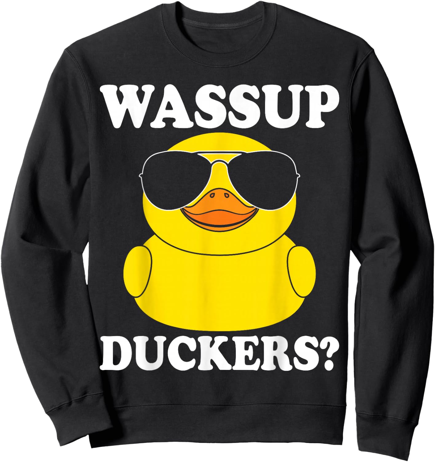 Wassup duckers funny rubber duck duckie ducky Sweatshirt - Sweatshirt | Black