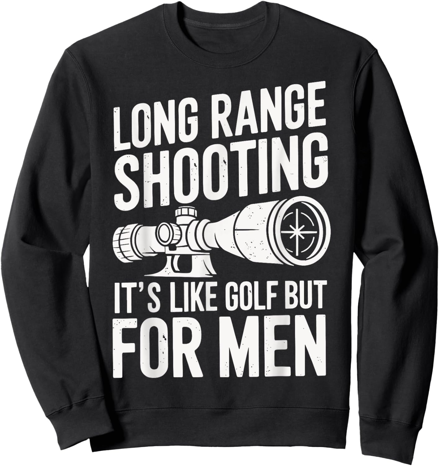Long Range Shooting Its Like Golf But Sweatshirt - Sweatshirt | Black