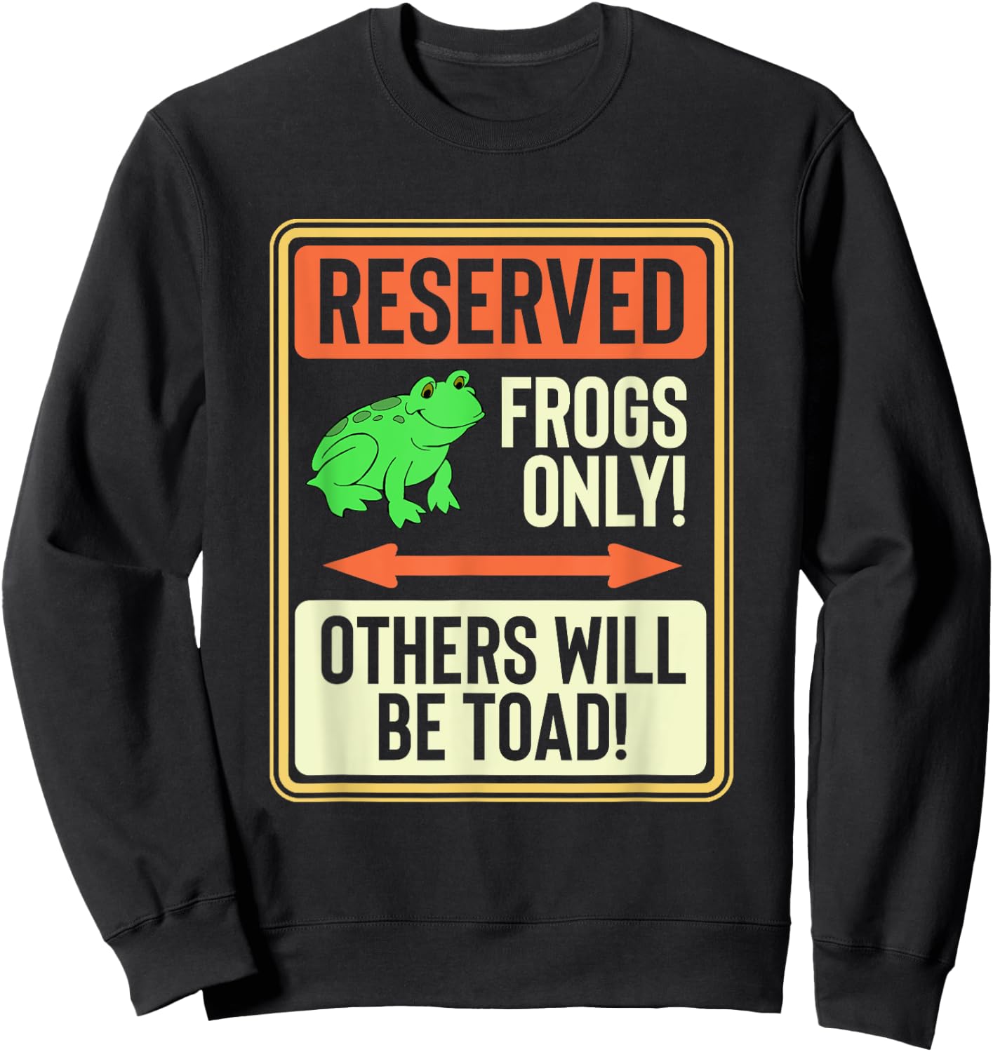 Reserved Frogs Only Others Will Be Toad Funny Tow Truck Joke Sweatshirt - Sweatshirt | Black