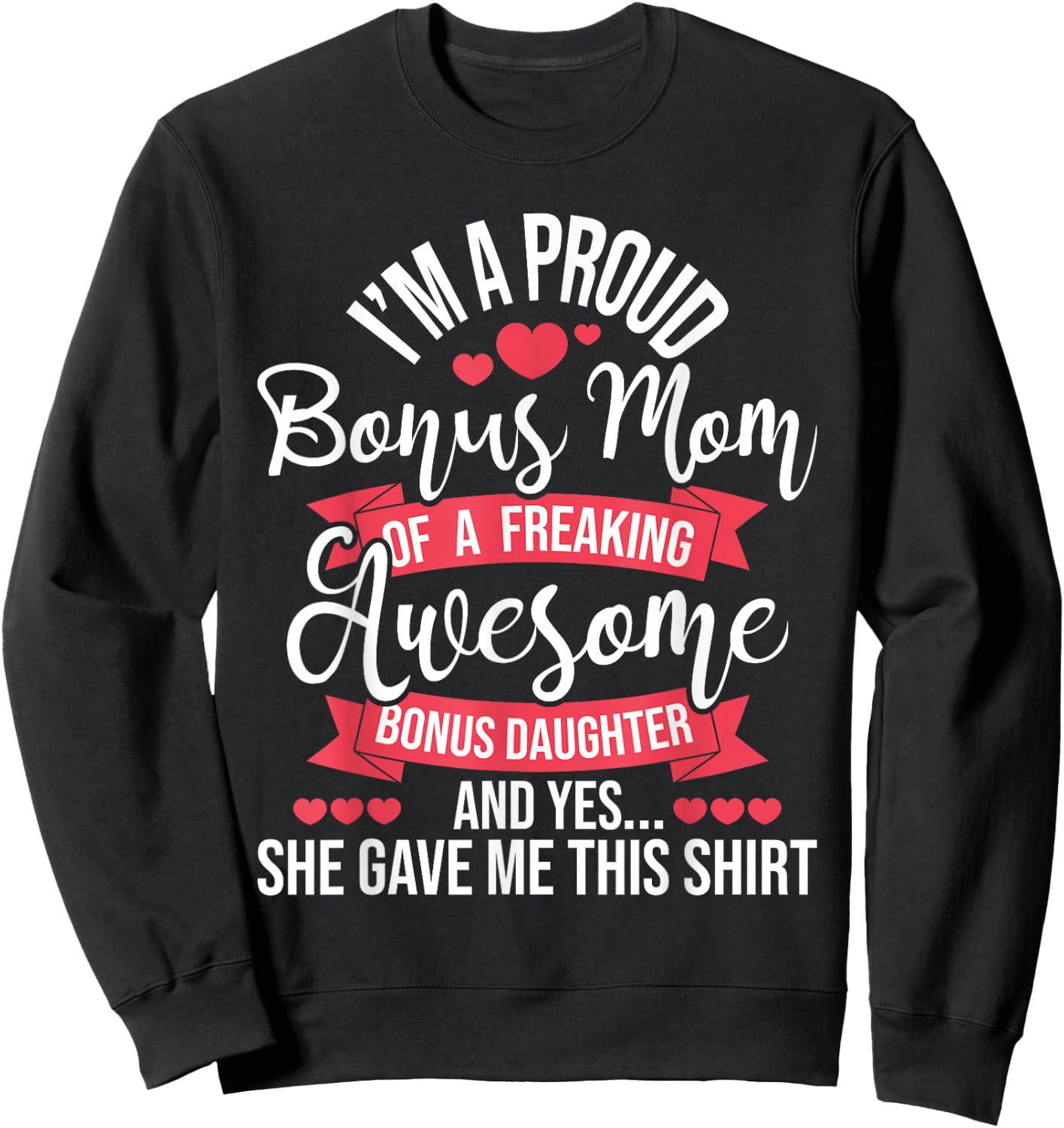 Proud Bonus Mom Of Awesome Bonus Daughter - Stepmom Family Sweatshirt - Sweatshirt | Black