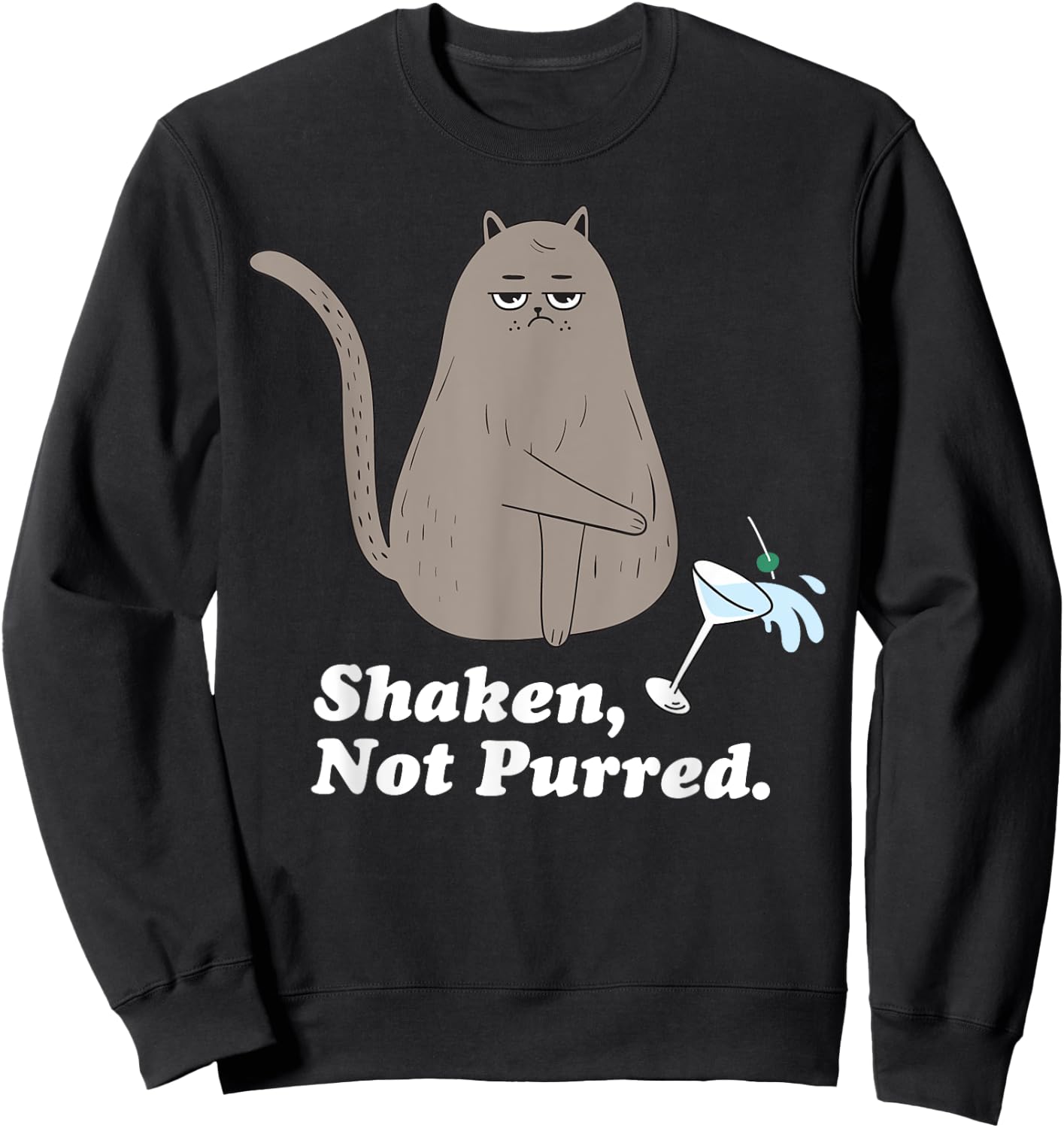 Funny Cat Shaken, not Purred for Cat lovers, Funny cat Sweatshirt - Sweatshirt | Black