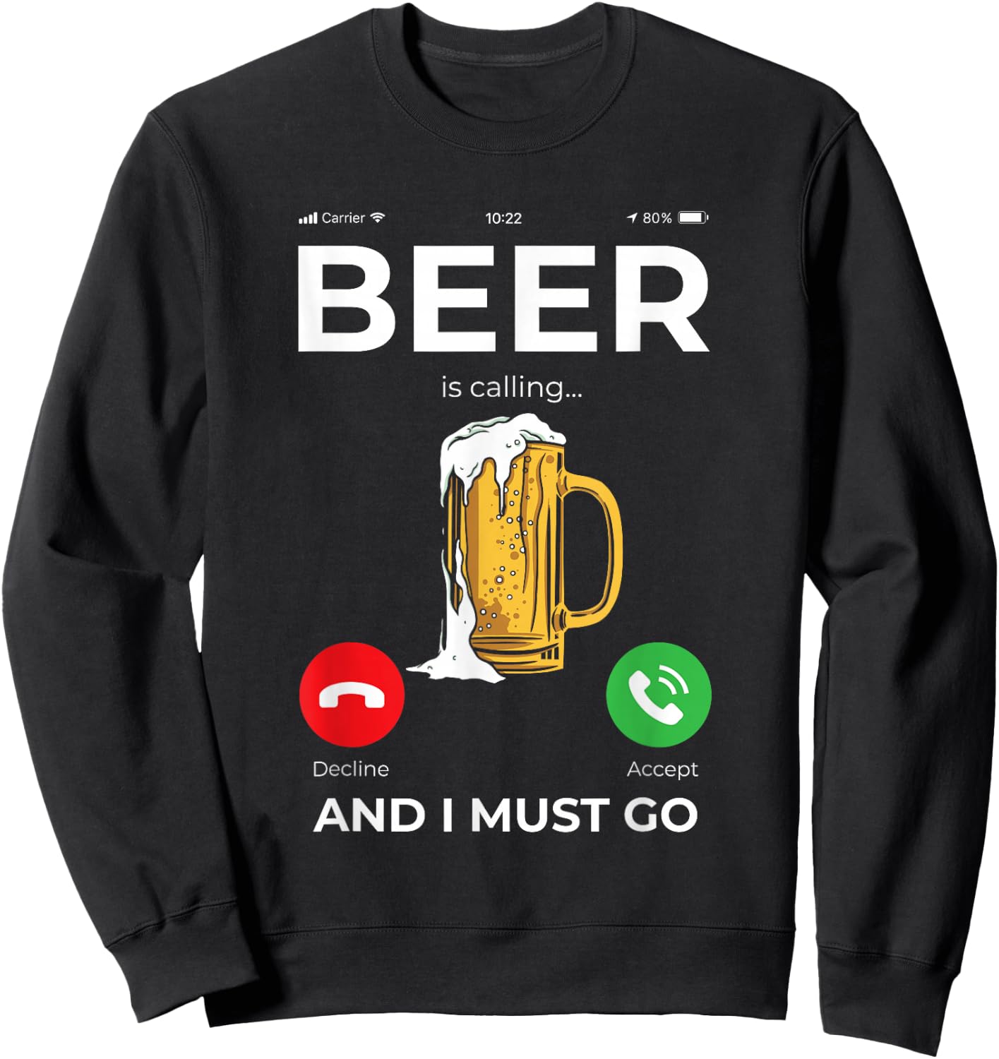 Beer Calls Me And I Have To Go Sweatshirt - Sweatshirt | Black