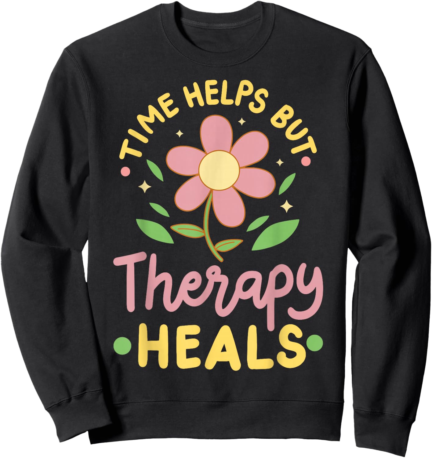 Time Helps But Therapy Heals Sweatshirt - Sweatshirt | Black