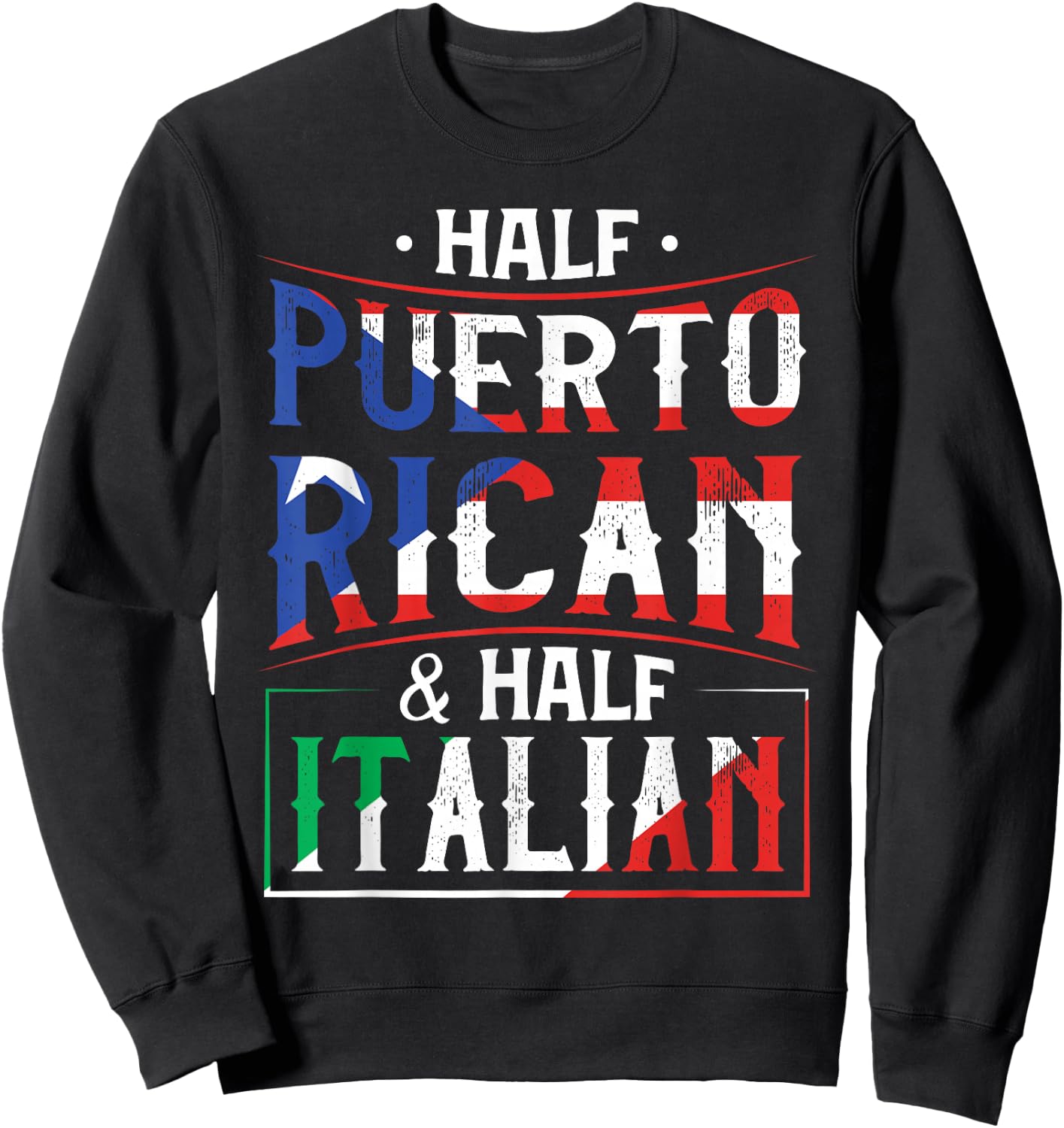 Half Puerto Rican And Half Italian Flag Heritage Roots Sweatshirt - Sweatshirt | Black