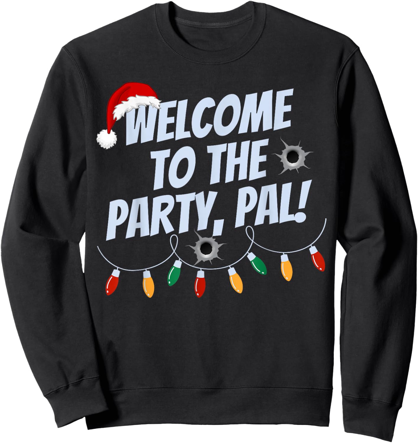 Funny Christmas Welcome To The Party Pal Christmas Holidays Sweatshirt - Sweatshirt | Black