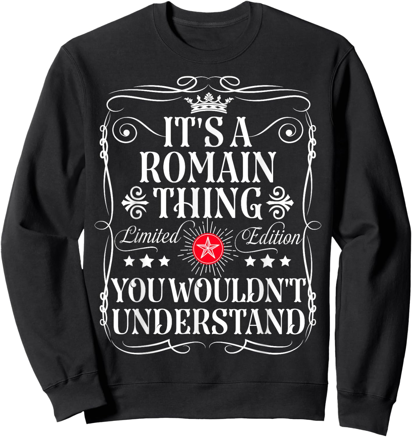 Romain Name Its A Romain Thing You Wouldn't Understand Sweatshirt - Sweatshirt | Black
