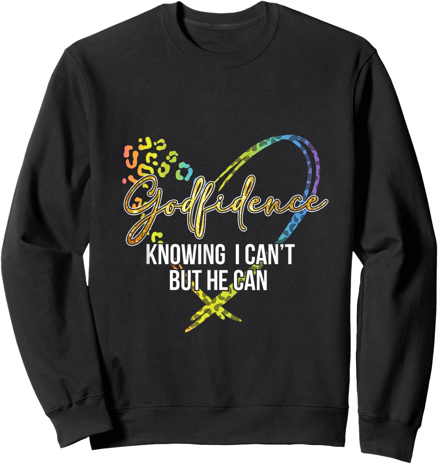 God.fidence Know I cant but he can leopard Heart Christian Sweatshirt - Sweatshirt | Black