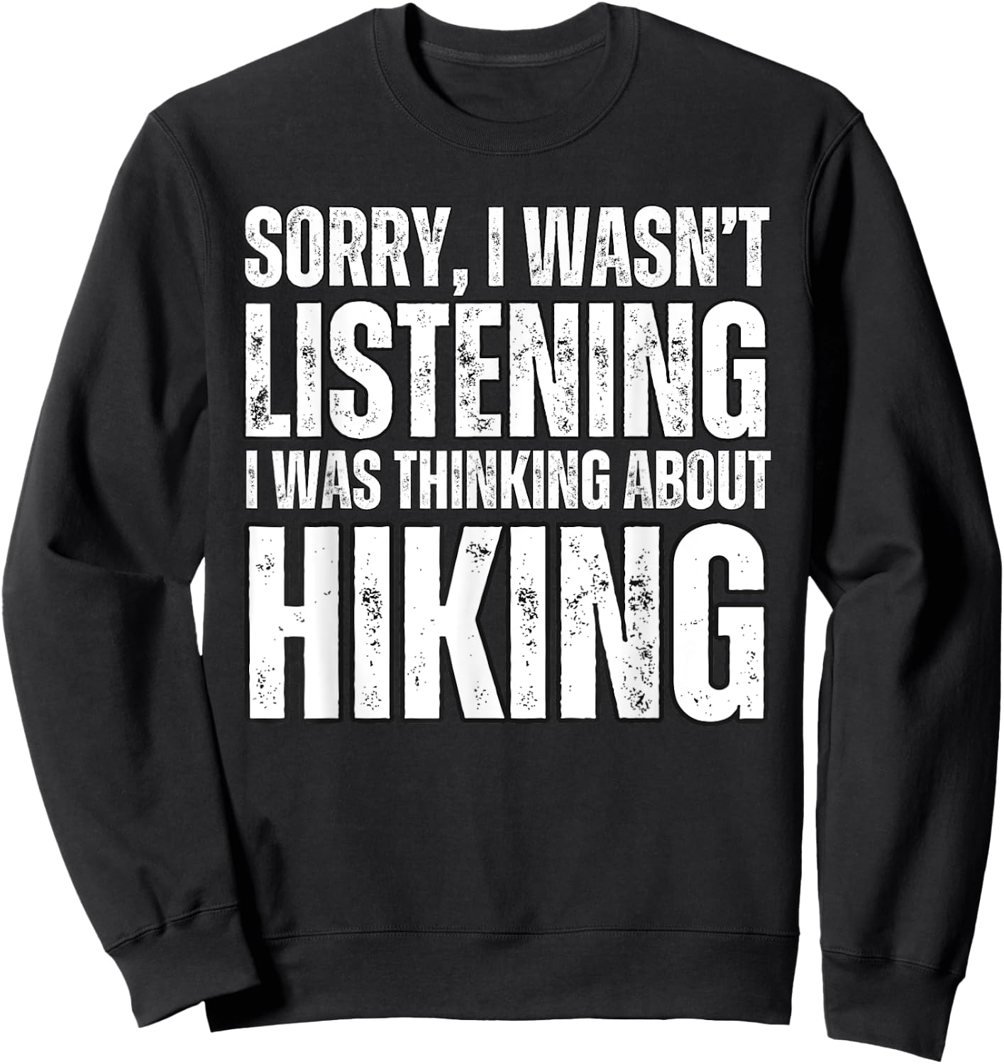 Sorry Thinking About Hiking Funny Hiker Outdoor Nature Sweatshirt - Sweatshirt | Black