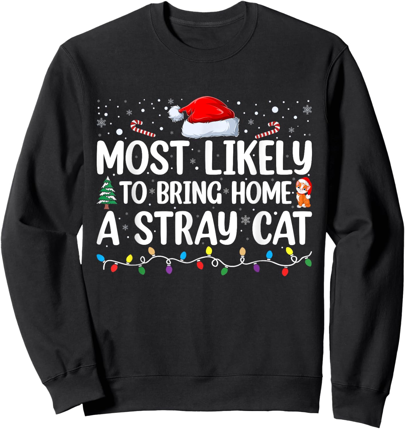 Most Likely To Bring Home A Stray Cat Matching Christmas Men Women Kids Sweatshirt - Sweatshirt | Black