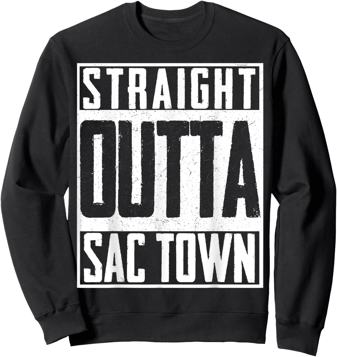 Straight Outta Sac Town Sacramento Cali California US Sweatshirt - Sweatshirt | Black