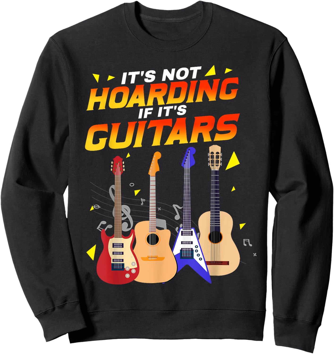 It’s Not Hoarding If It’s Guitars Musicians Sweatshirt - Sweatshirt | Black