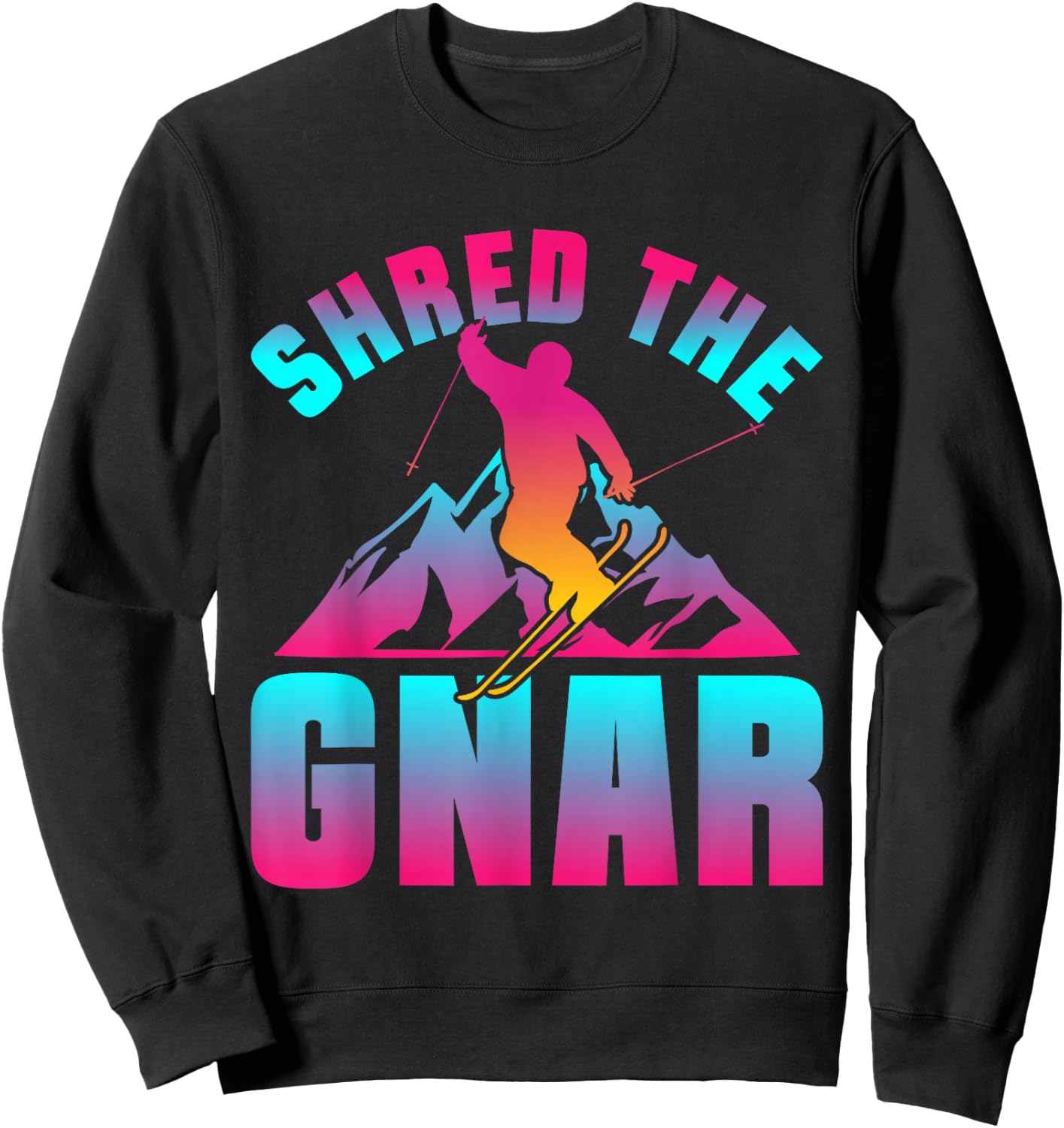 Retro Ski 90s 80s Skiing Outfit Shred The Gnar Skiing Sweatshirt - Sweatshirt | Black