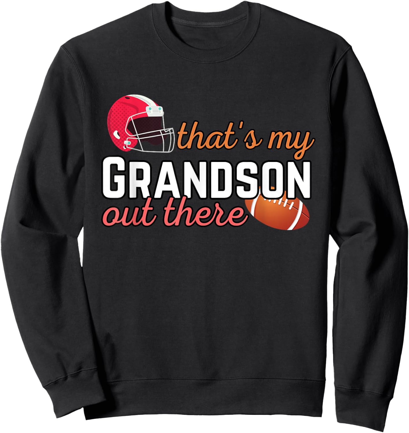 Football Grandma Grandpa That's My Grandson Out There Sweatshirt - Sweatshirt | Black