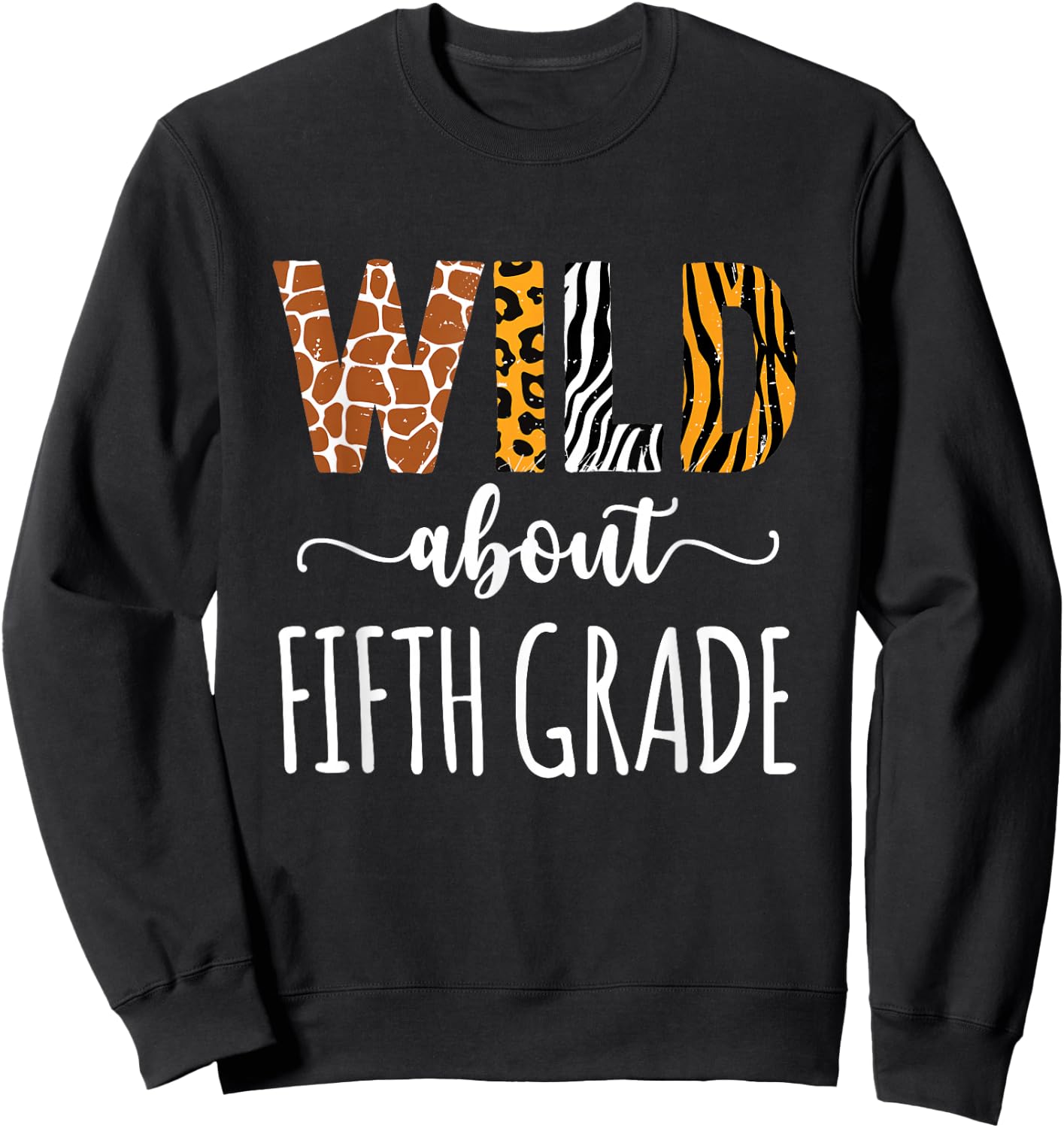 Wild About Fifth Grade Teacher Safari Animals Leopard Print Sweatshirt - Sweatshirt | Black
