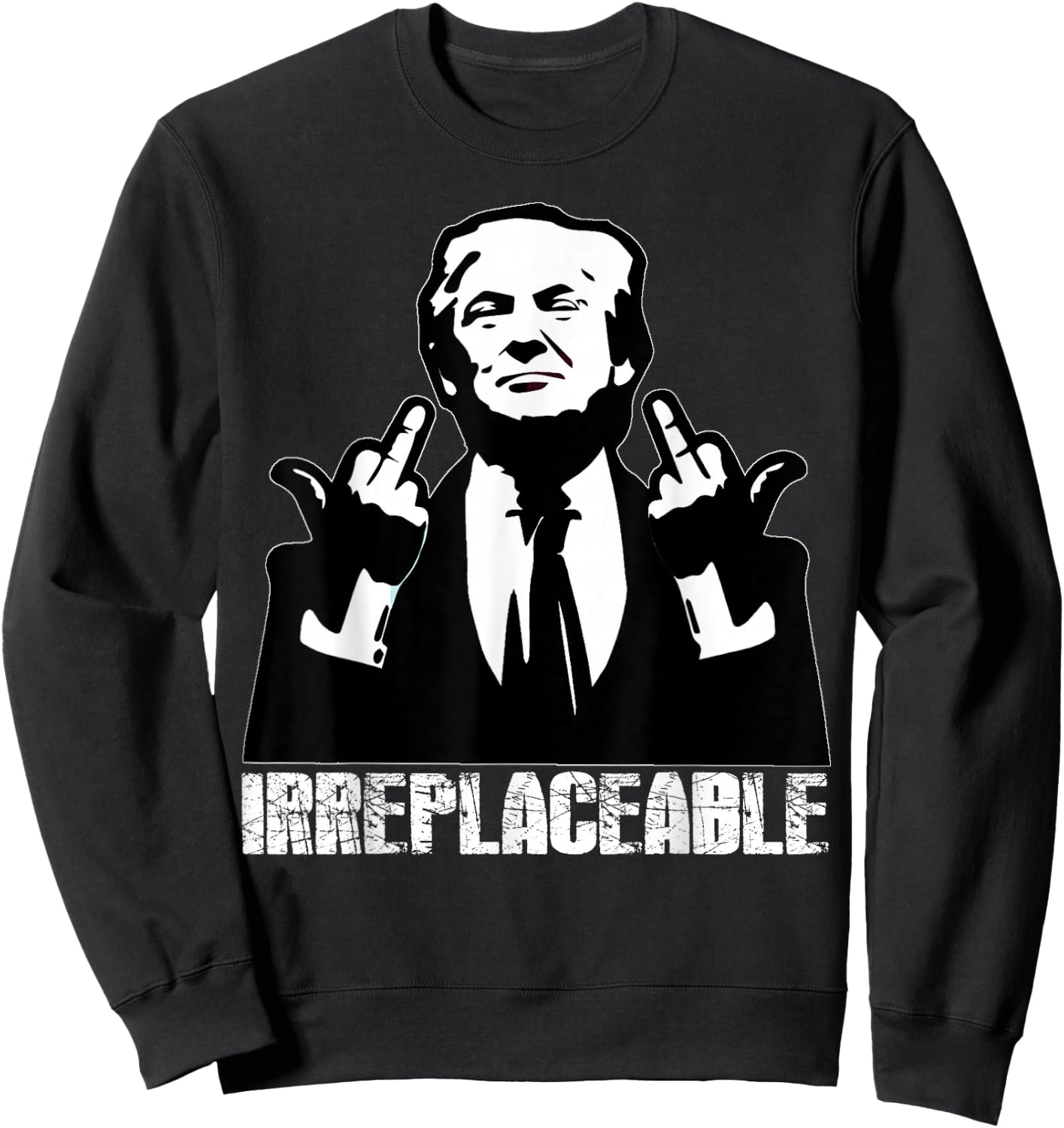 Trump, the President's Irreplaceable Middle Finger , Black, S Sweatshirt - Sweatshirt | Black