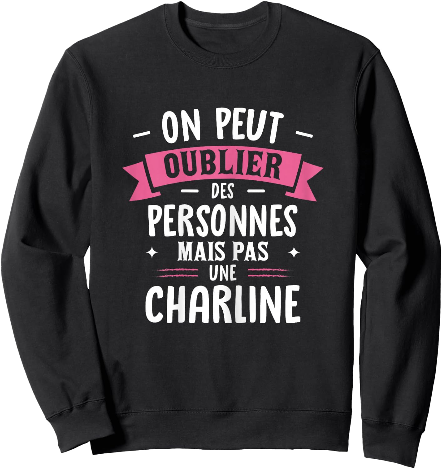 Femme Humour Copine Cadeau Personnalisé BFF Prénom Charline Sweatshirt - Sweatshirt | Black