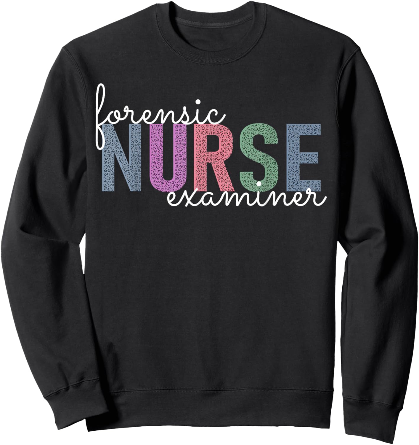 Forensic Nurse Examiner Medical Investigator Nursing Sweatshirt - Sweatshirt | Black