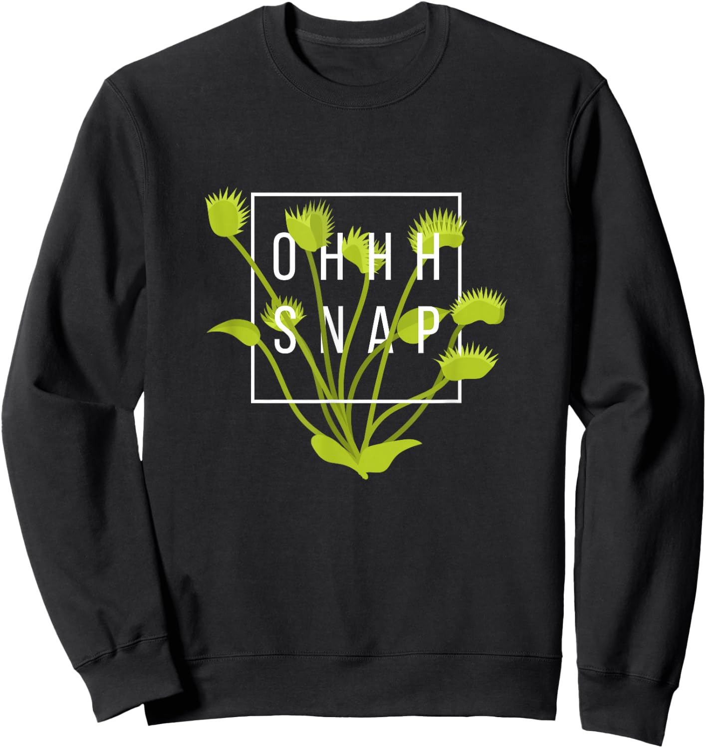 Funny Oh Snap Venus Fly Trap Sweatshirt - Sweatshirt | Black