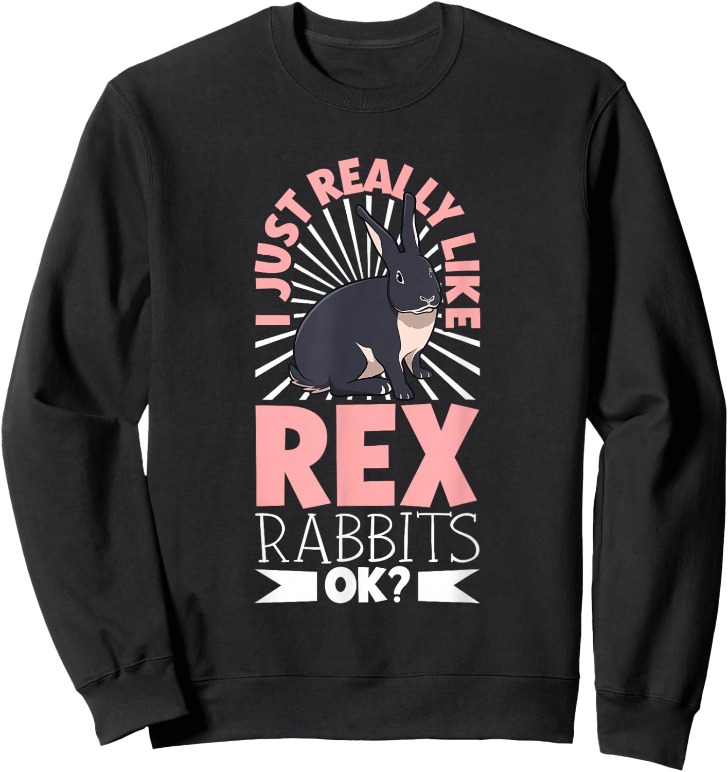 I just really like my Rex Rabbit Sweatshirt - Sweatshirt | Black