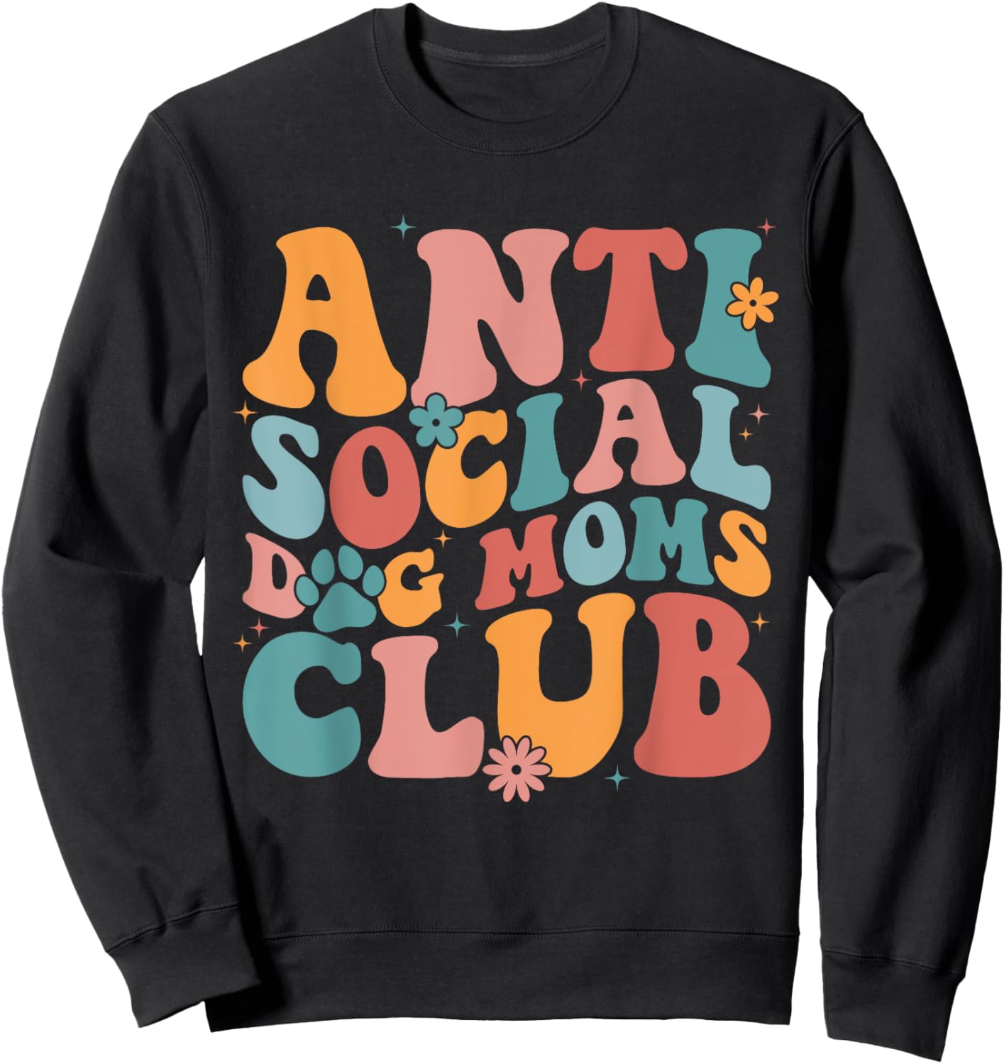 Anti Social Dog Moms Club Funny Introvert Dog Mom Retro Men Women Sweatshirt - Sweatshirt | Black