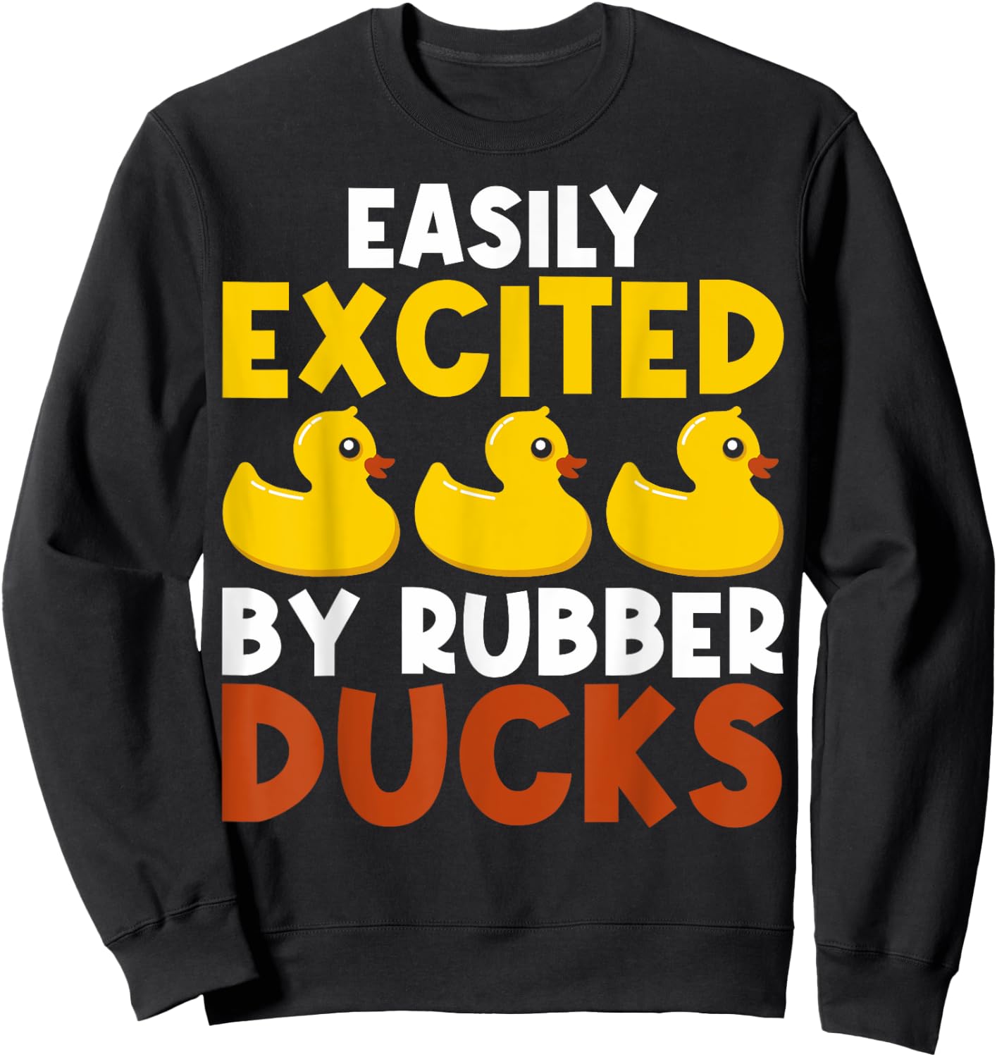 Easily Distracted By Rubber Ducks Rubber Duck Lovers Sweatshirt - Sweatshirt | Black