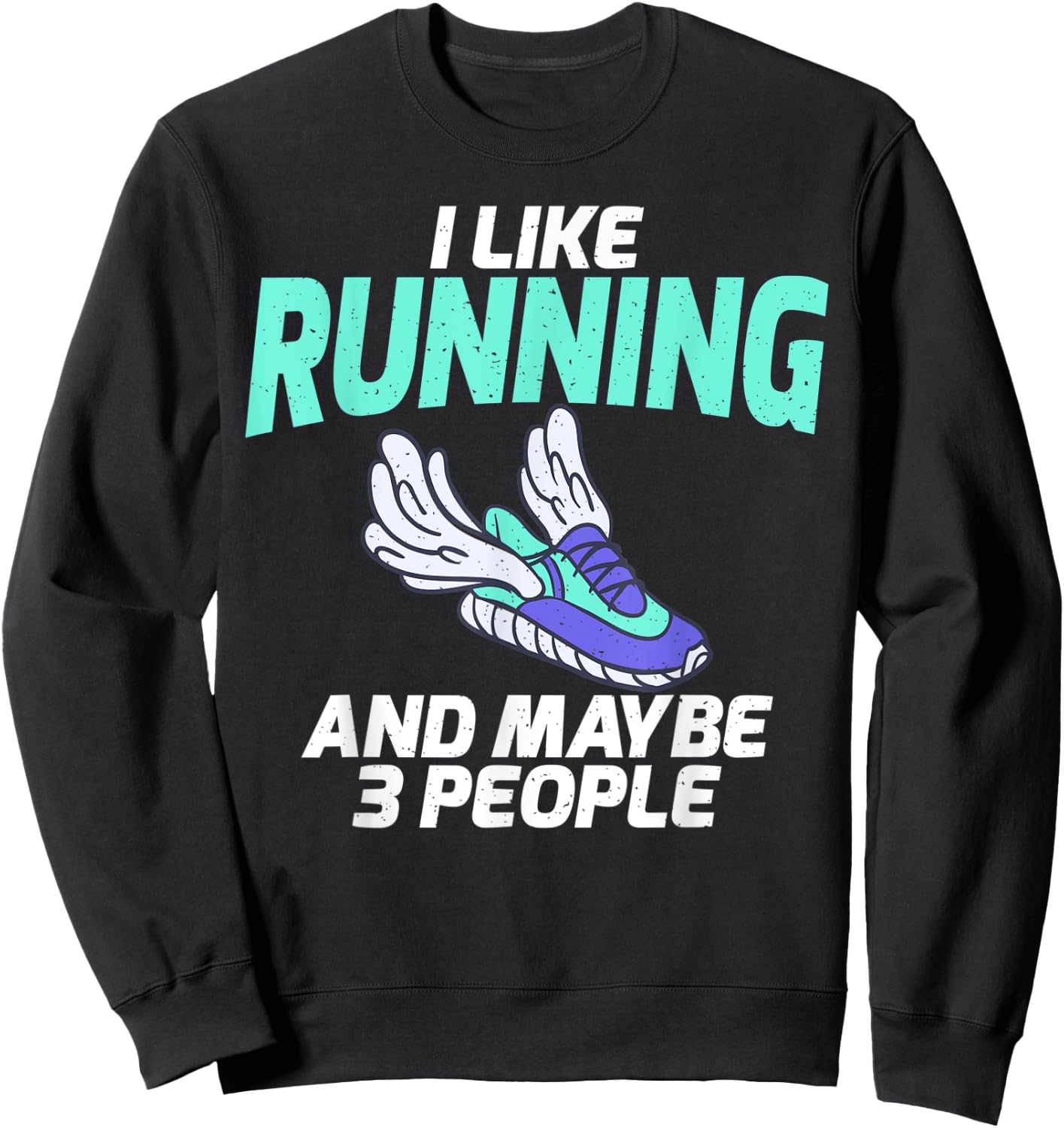I like Running and maybe 3 People Marathon Runner Sweatshirt - Sweatshirt | Black