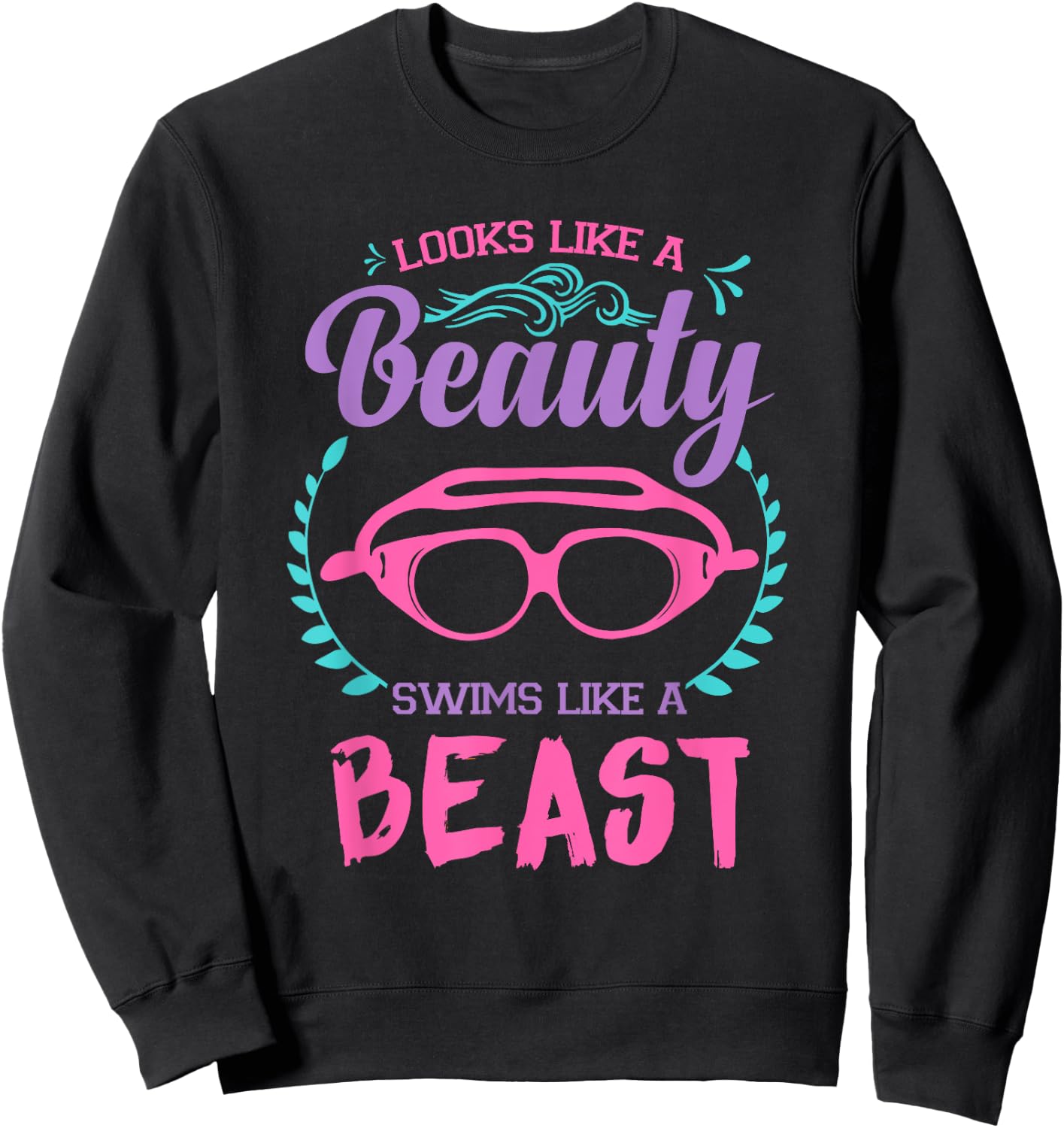 Looks Like A Beauty Swims Like A Beast Swimming Pool T Shirt Sweatshirt - Sweatshirt | Black