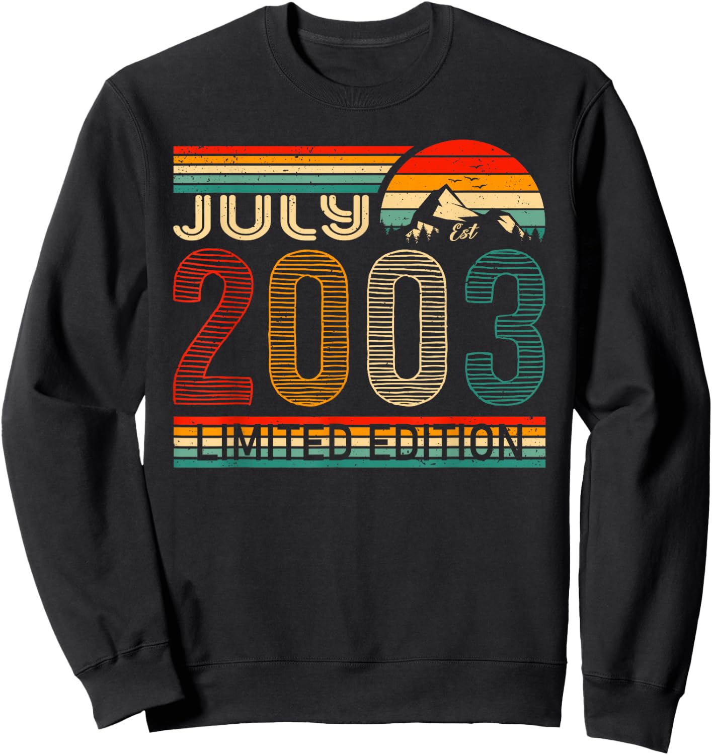 July 2003 Limited Edition Classic 2003 Year Vintage Birthday Sweatshirt - Sweatshirt | Black