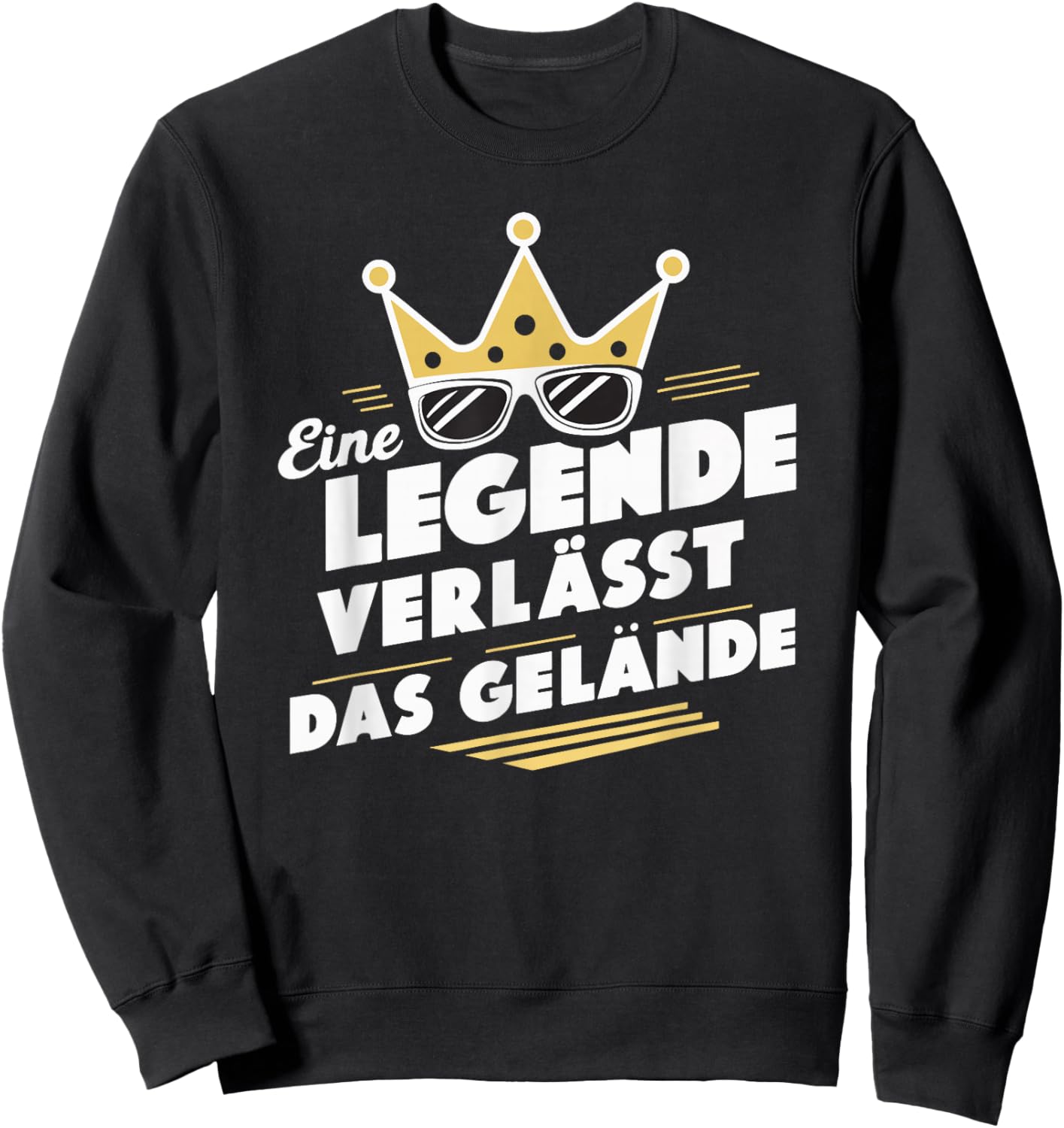 with German Text "Legende verlässt Gelände" [German Language], black Sweatshirt - Sweatshirt | Black