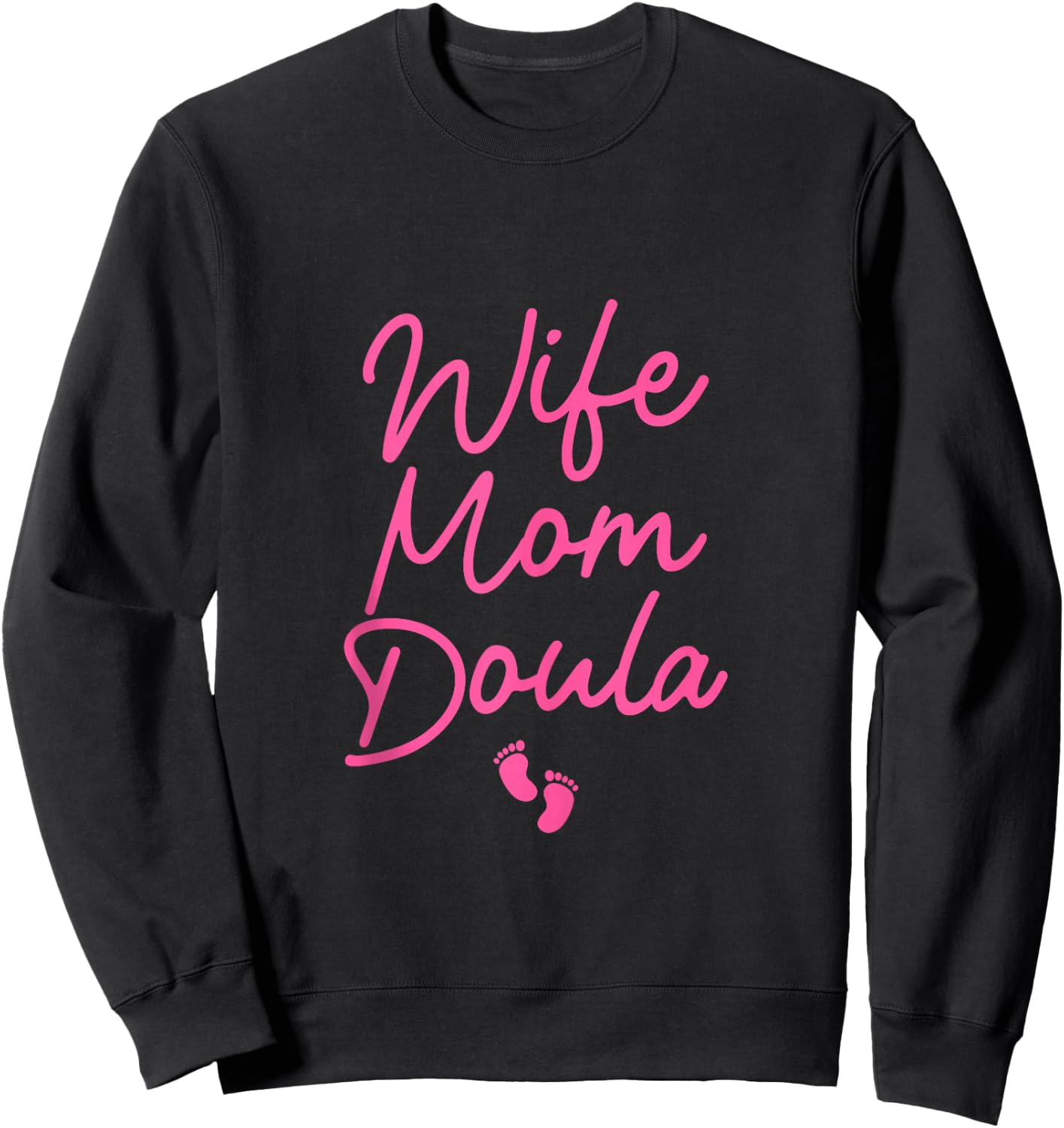 Best Doula Design Wife Mom Labor & Delivery Doula Sweatshirt - Sweatshirt | Black